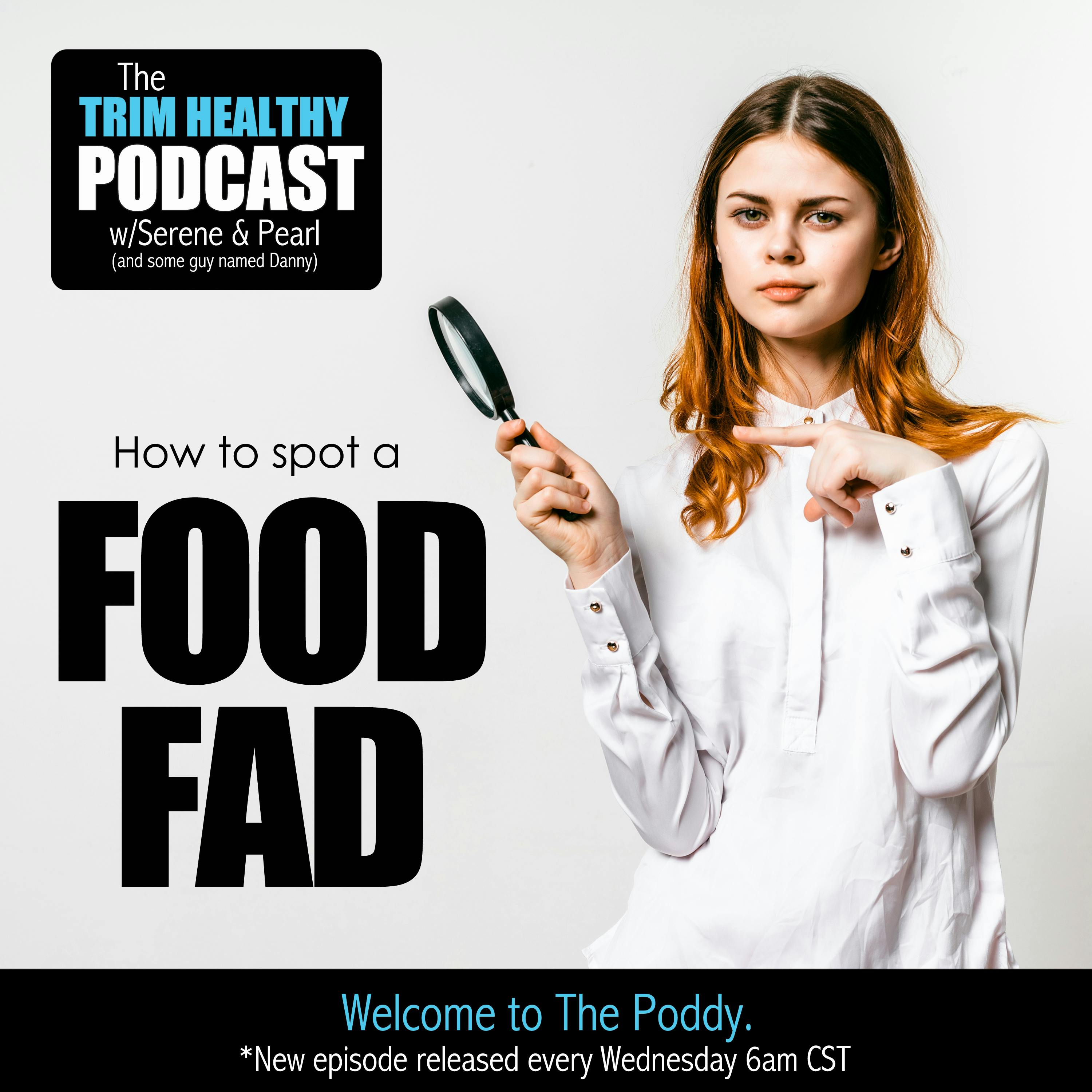 Ep. 131: How to spot a FOOD FAD