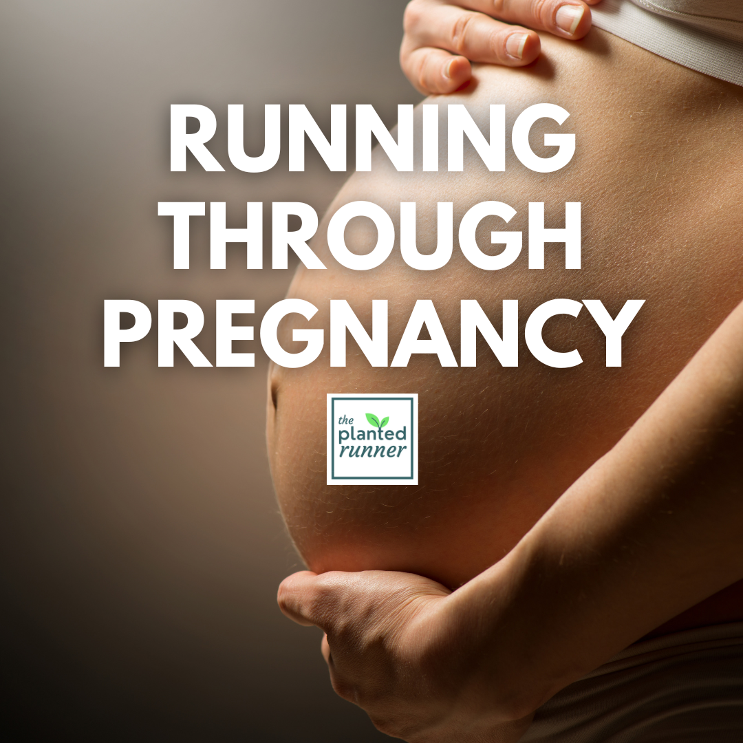 The Definitive Guide to Running through Pregnancy and Post Partum