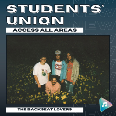 The Backseat Lovers - Students' Union: Access All Areas
