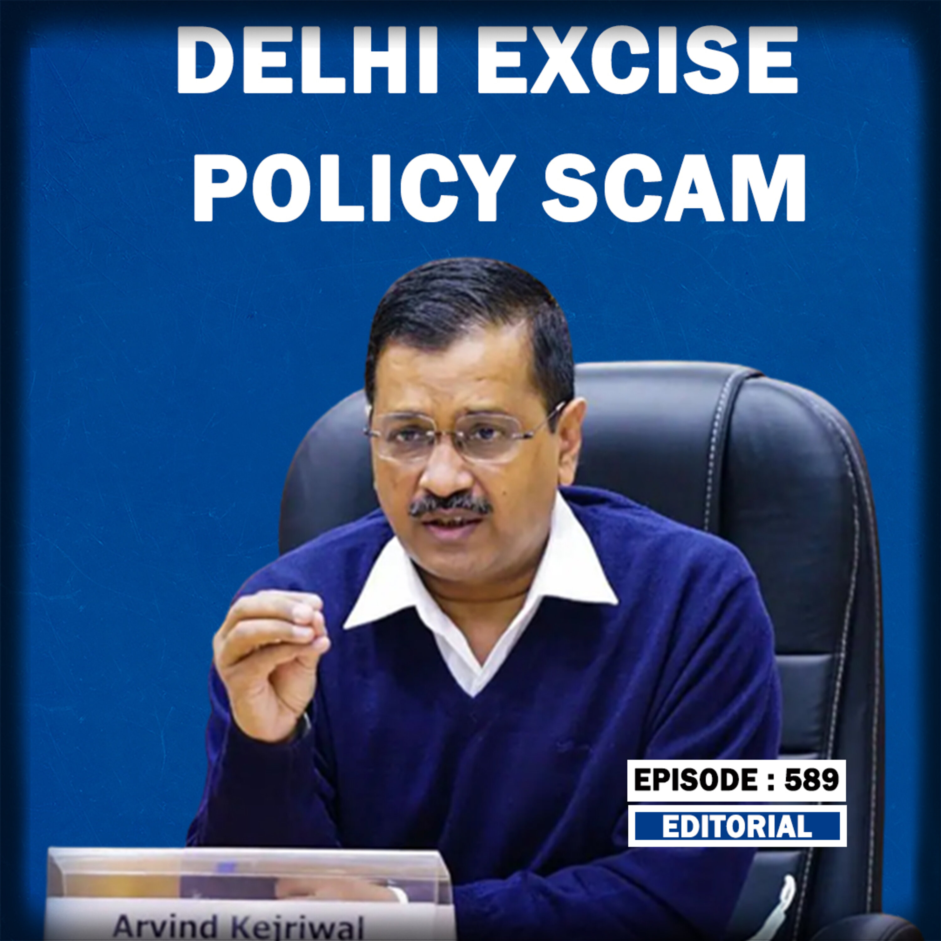 Editorial With Sujit Nair: Delhi Excise Policy Scam episode artwork
