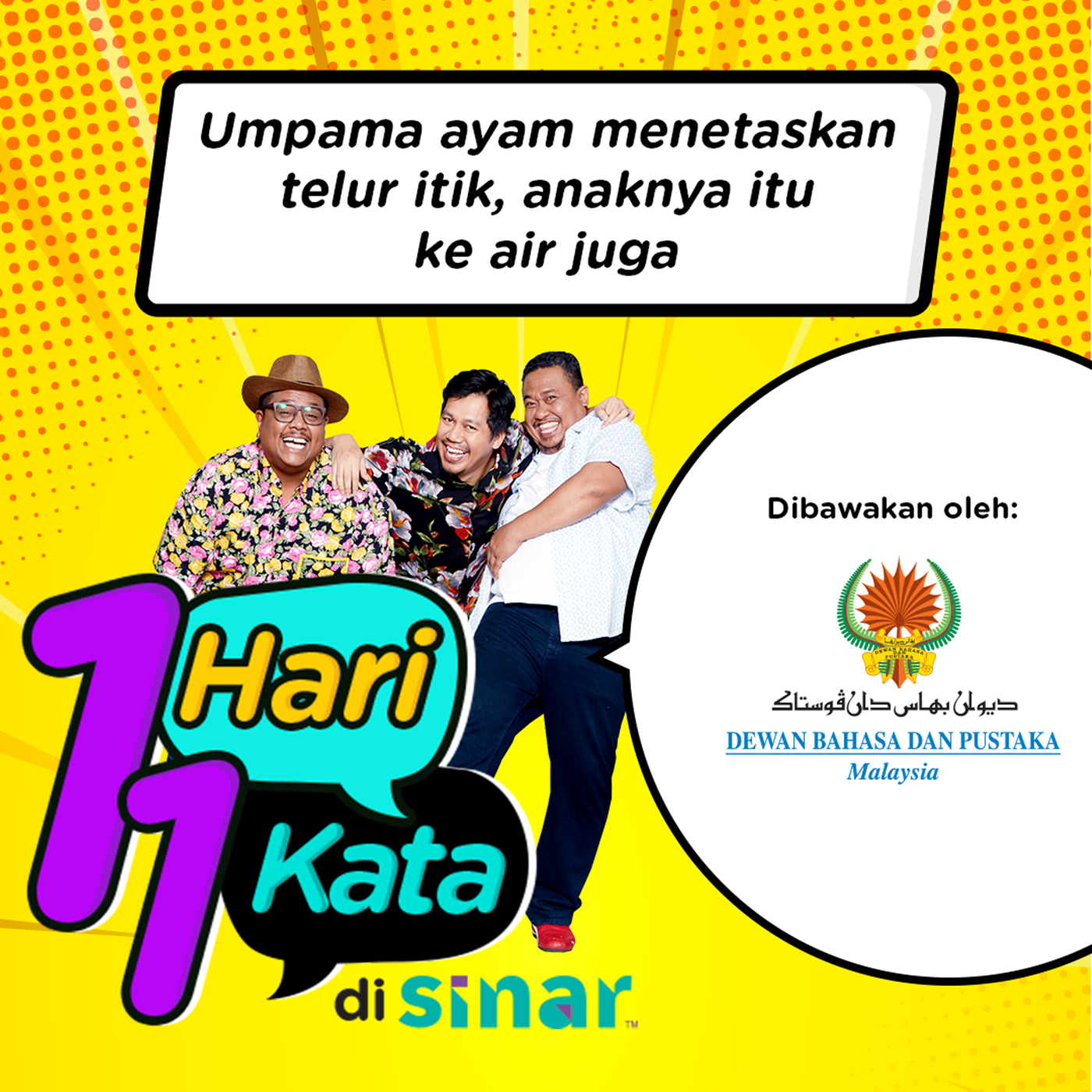 SINAR | Peribahasa hari ini ialah “Umpama ayam menetaskan telur itik, anaknya itu ke air juga” | 1 Hari 1 Kata di SINAR