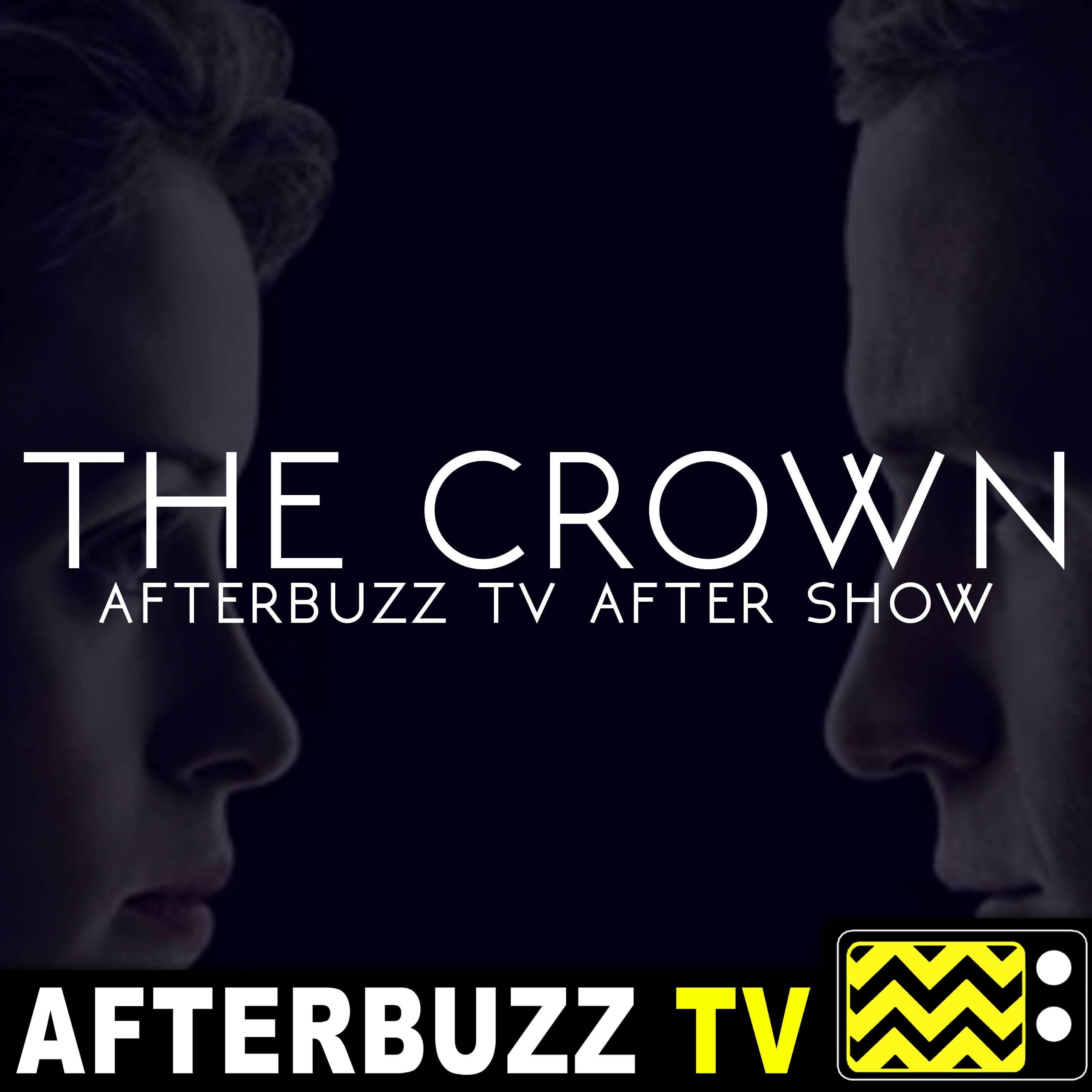 The Crown S:2 | Paterfamillias; Mystery Man E:9 & E:10 | AfterBuzz TV AfterShow