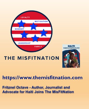 Fritznel Octave - Author, Journalist and Advocate for Haiti Joins The MisFitNation Image