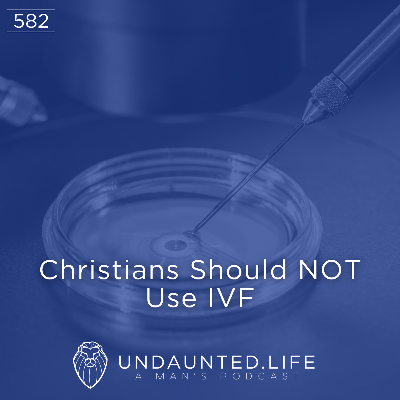Christians Should NOT Use IVF (Ep. 582)