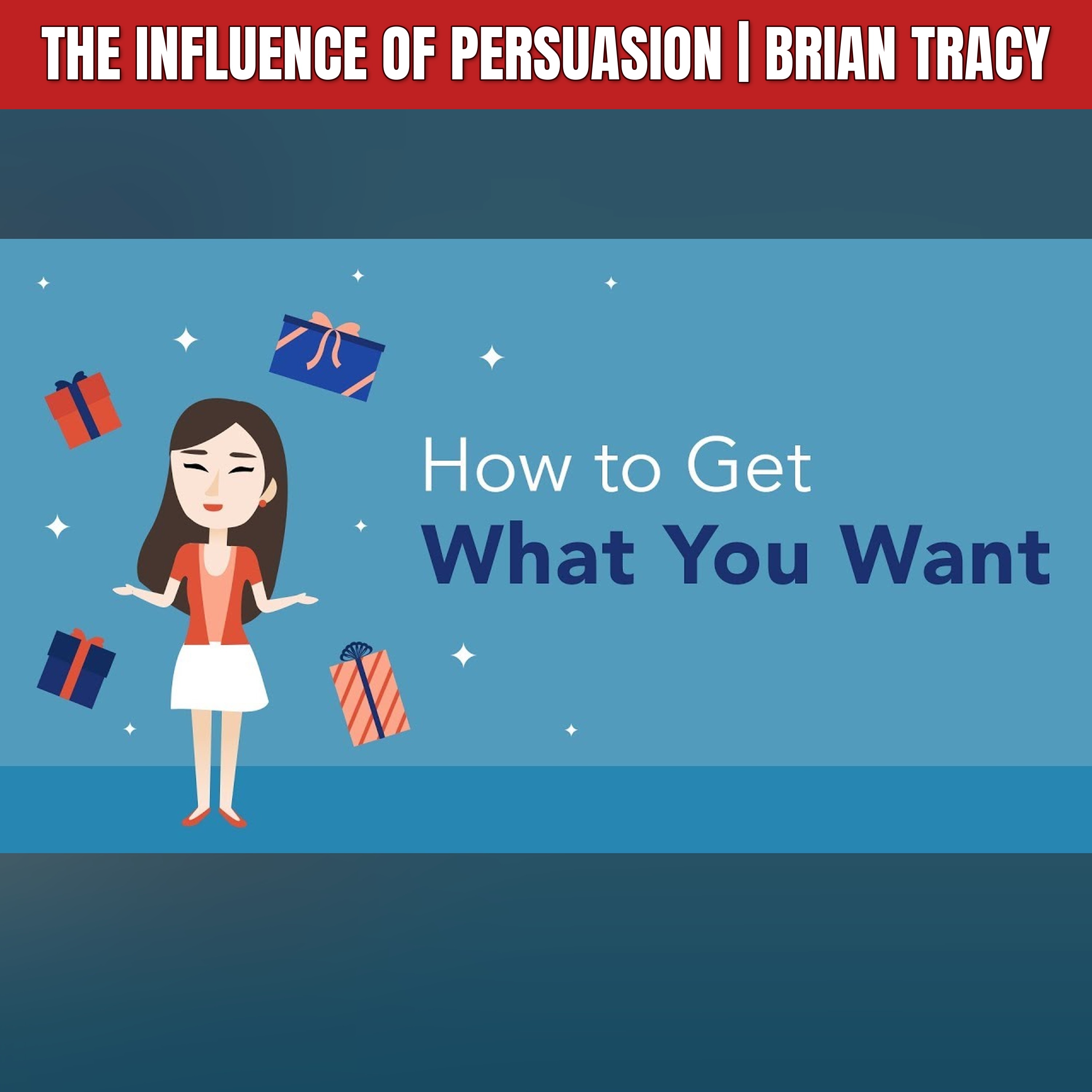 The Influence of Persuasion | Brian Tracy episode artwork