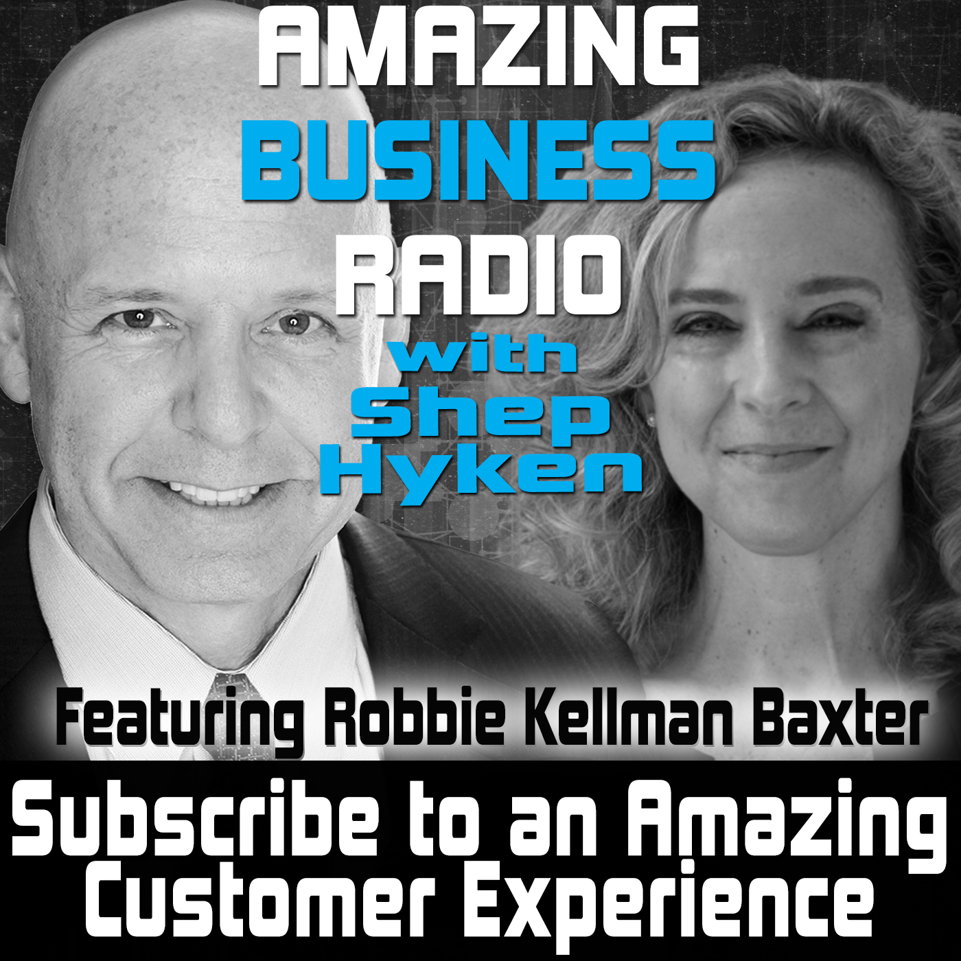 Subscribe to an Amazing Customer Experience Featuring Robbie Kellman Baxter