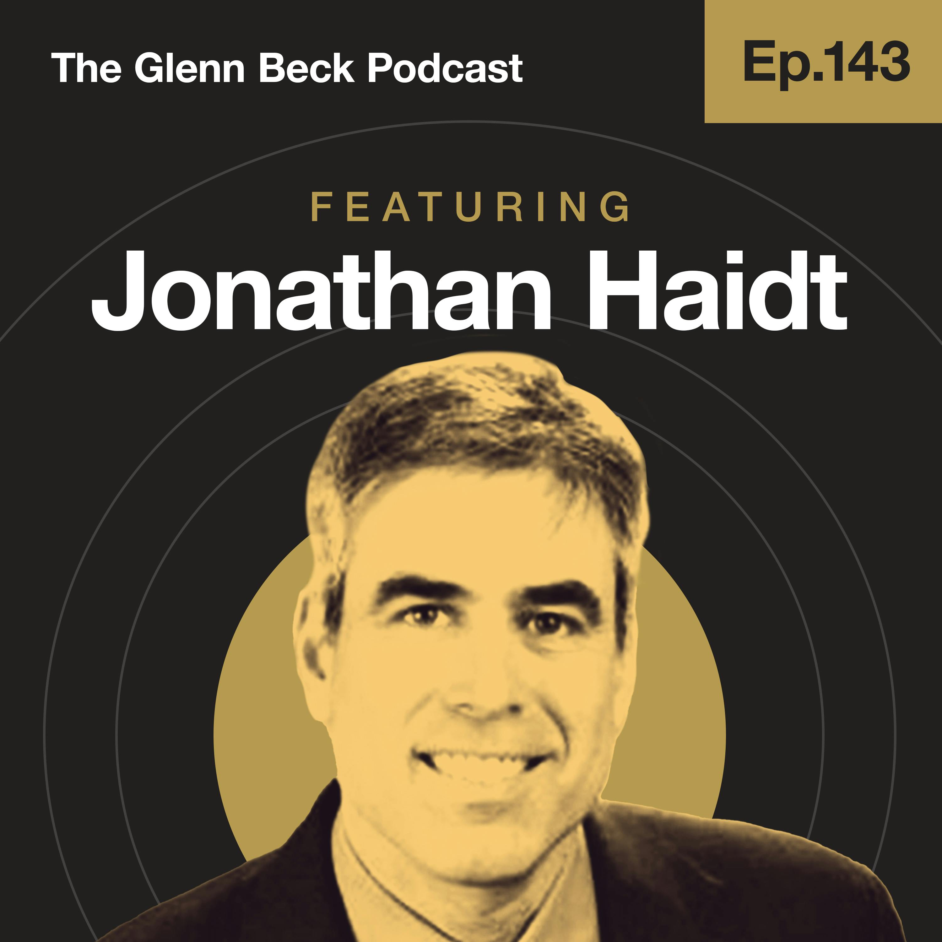 Ep 143 | How Social Media Could Cause America's COLLAPSE | Jonathan Haidt | The Glenn Beck Podcast