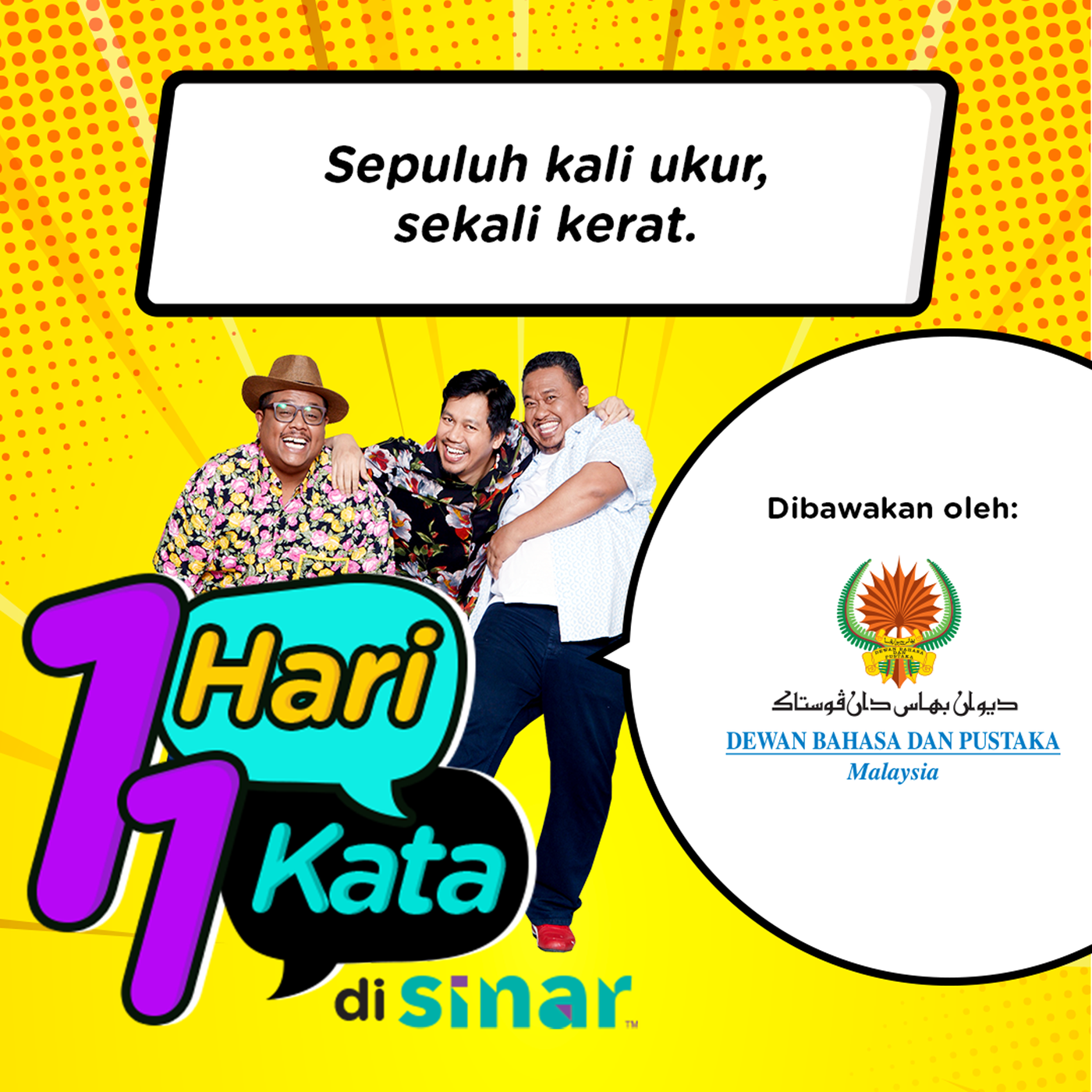 SINAR | Peribahasa Hari Ini Ialah “Sepuluh Kali Ukur, Sekali Kerat” | 1 Hari 1 Kata di SINAR
