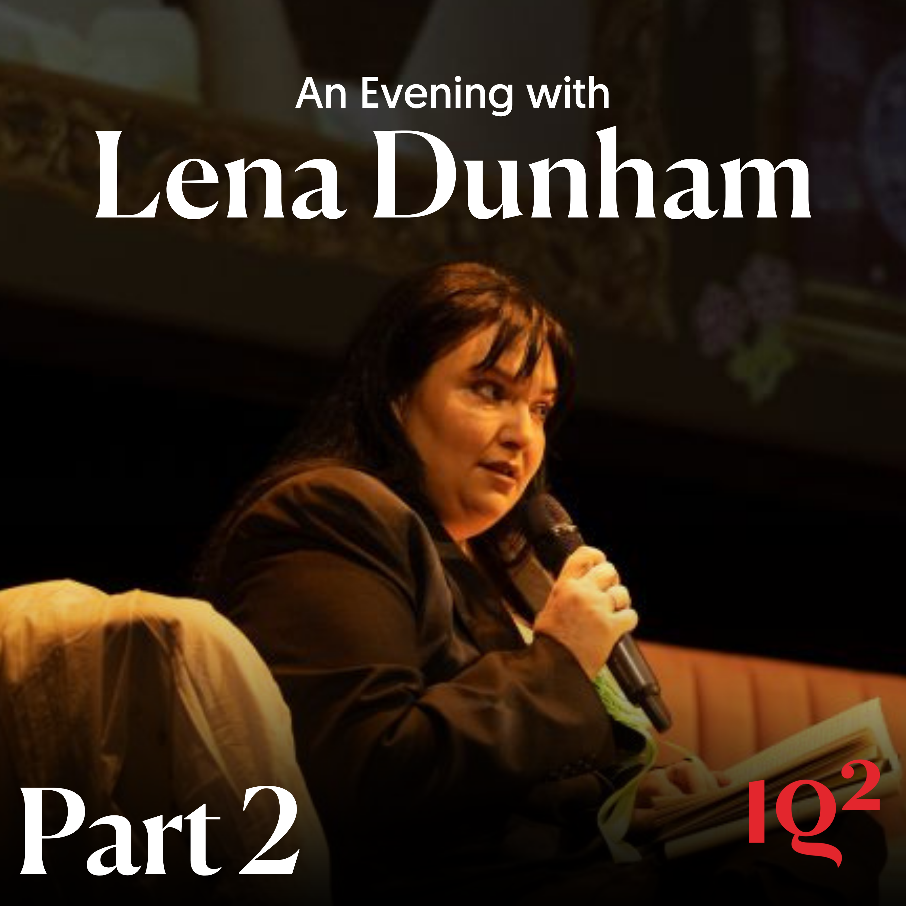 Lena Dunham: Famesick, with Dolly Alderton (Part Two)