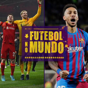 Futebol no Mundo #85: Liverpool campeão, saída de Bielsa, Napoli líder e Barça goleador