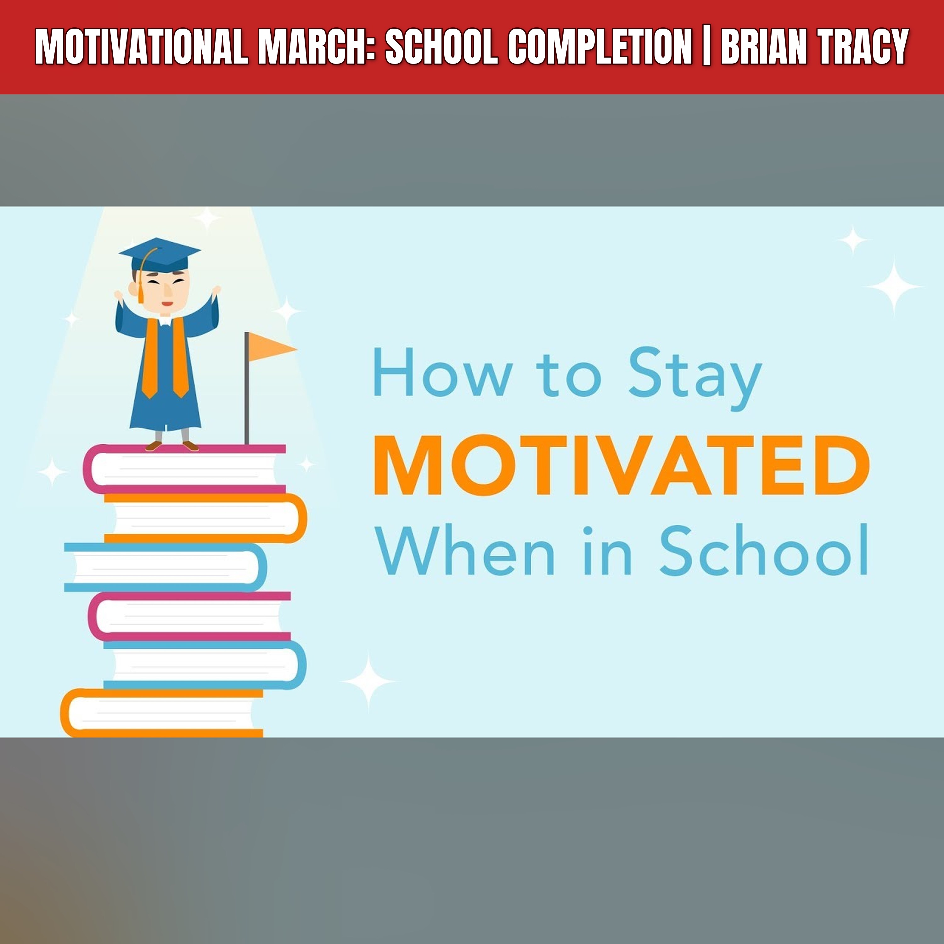 Motivational March: School Completion | Brian Tracy episode artwork