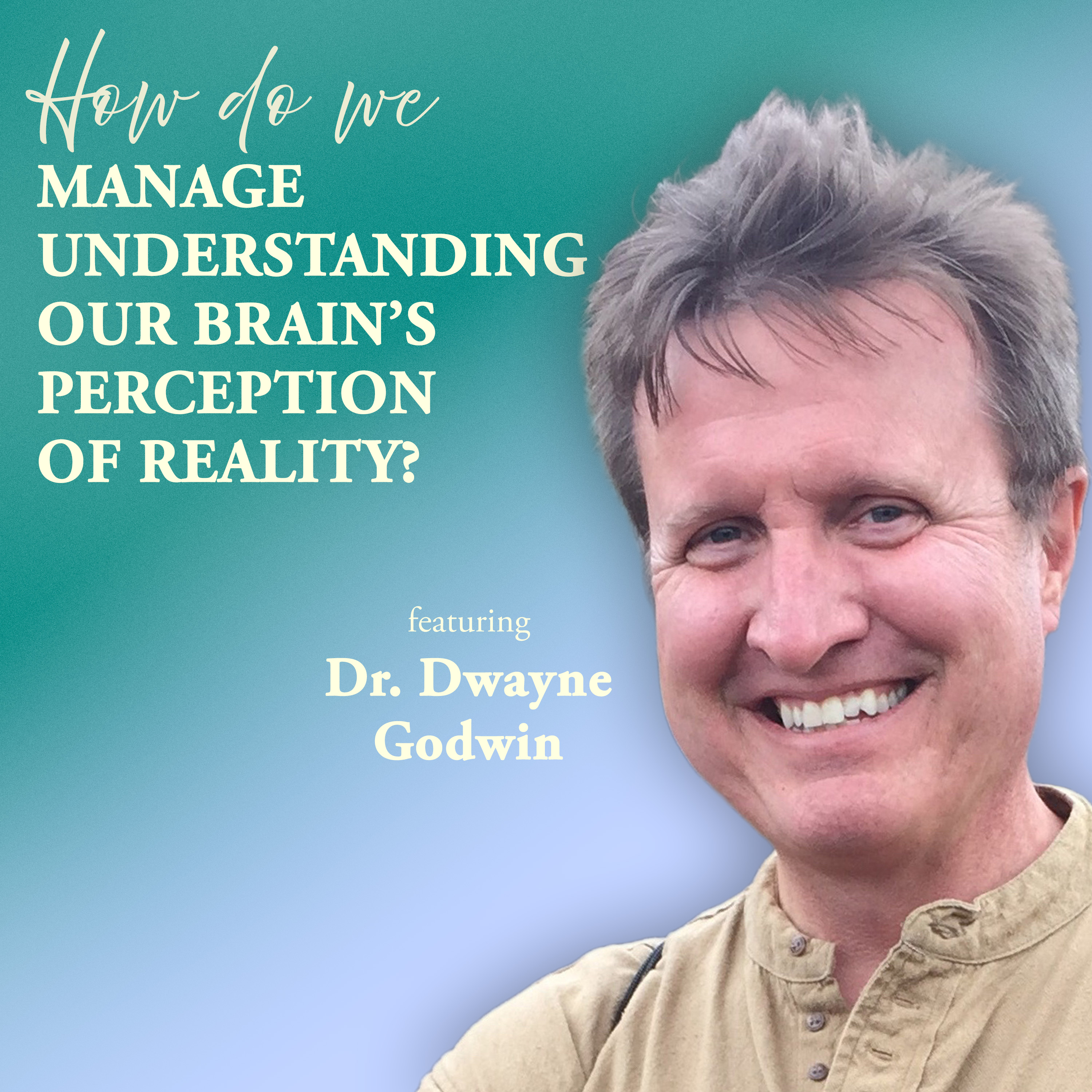 How Do We Manage Understanding Our Brains’ Perception of Reality?