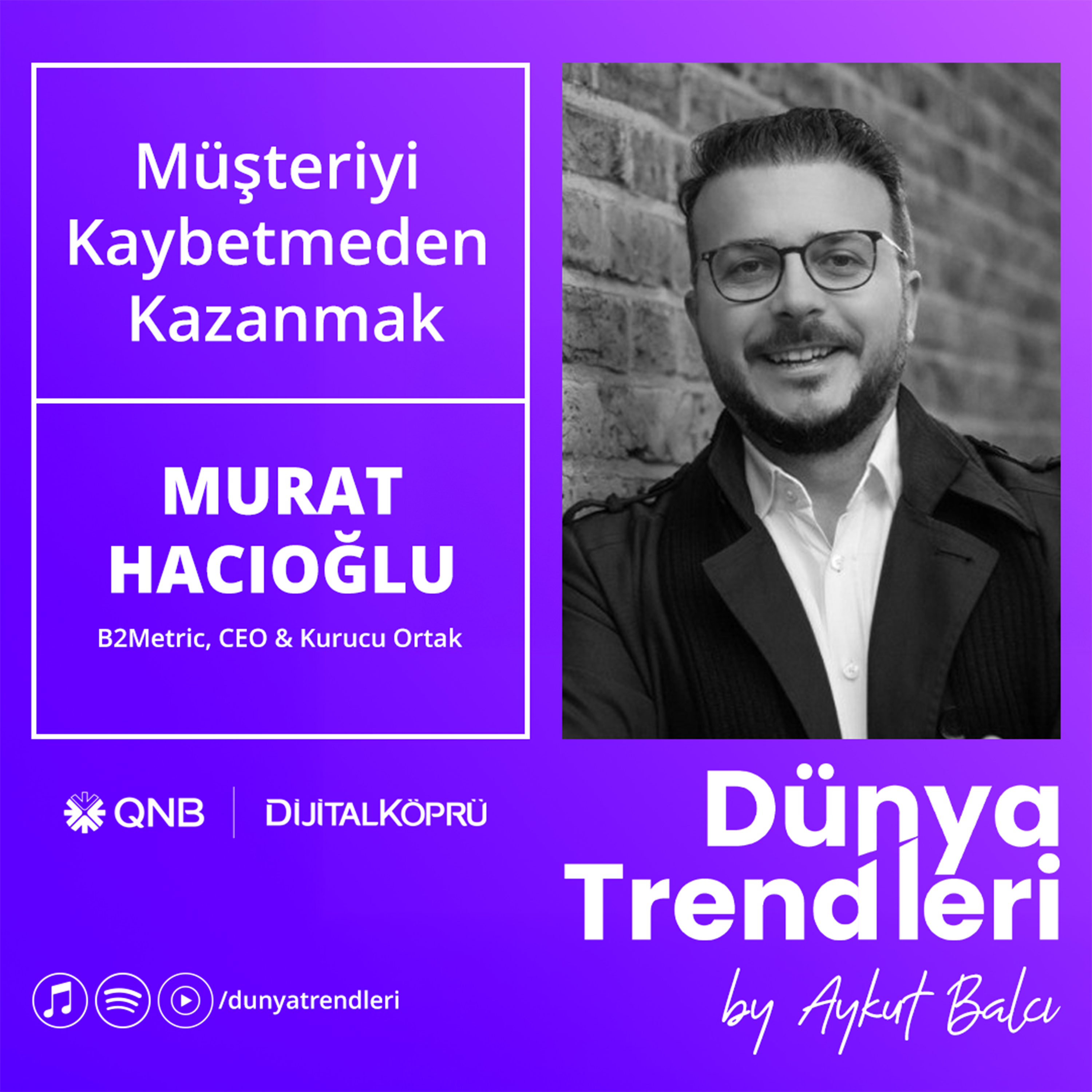 Müşteriyi Kaybetmeden Kazanmak - B2Metric Ceo'su Murat Hacıoğlu