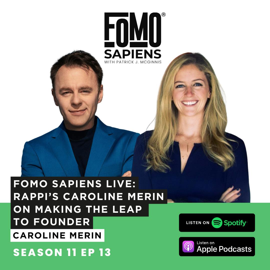 S11 E13 FOMO Sapiens Live: Rappi’s Caroline Merin on Making the Leap to Founder