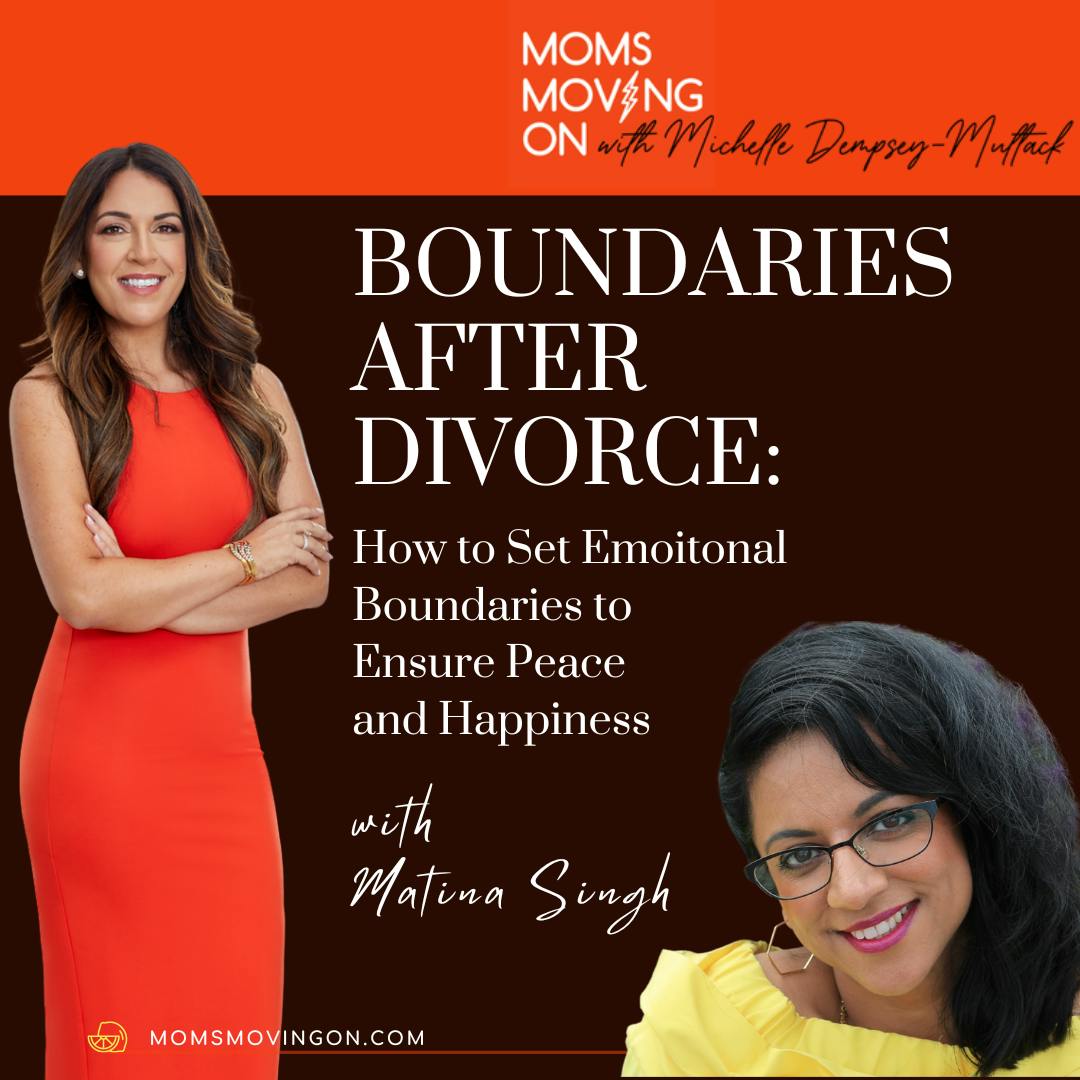 Setting Boundaries With Your Ex After Divorce with Breakup Coach Matina Singh