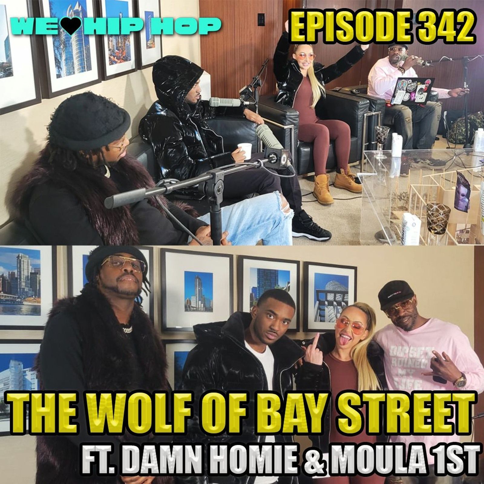 Episode 342 | The Wolf Of Bay Street ft. DAMN HOMIE & MOULA 1ST | We Love Hip Hop Podcast episode artwork