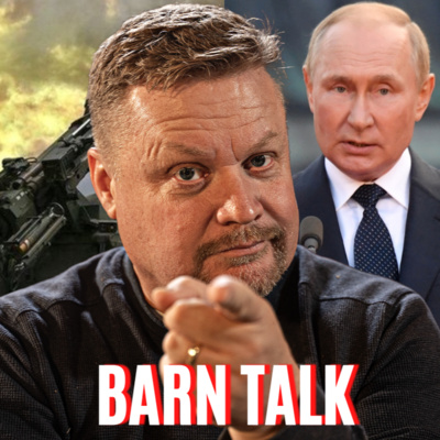 Barn Talk Hot Topics: Ukraine War, Russia's Downfall?