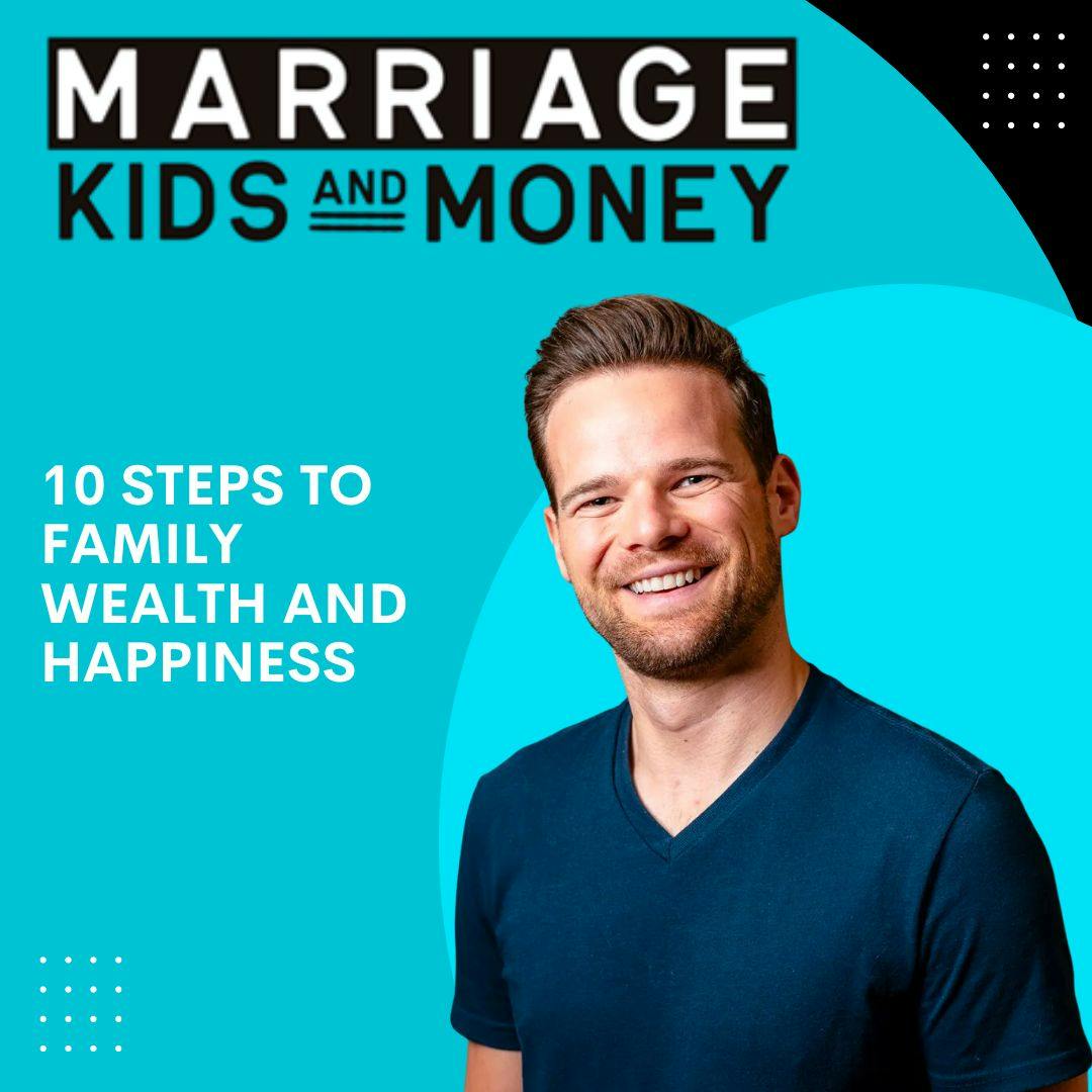 10 Steps to Family Wealth and Happiness
