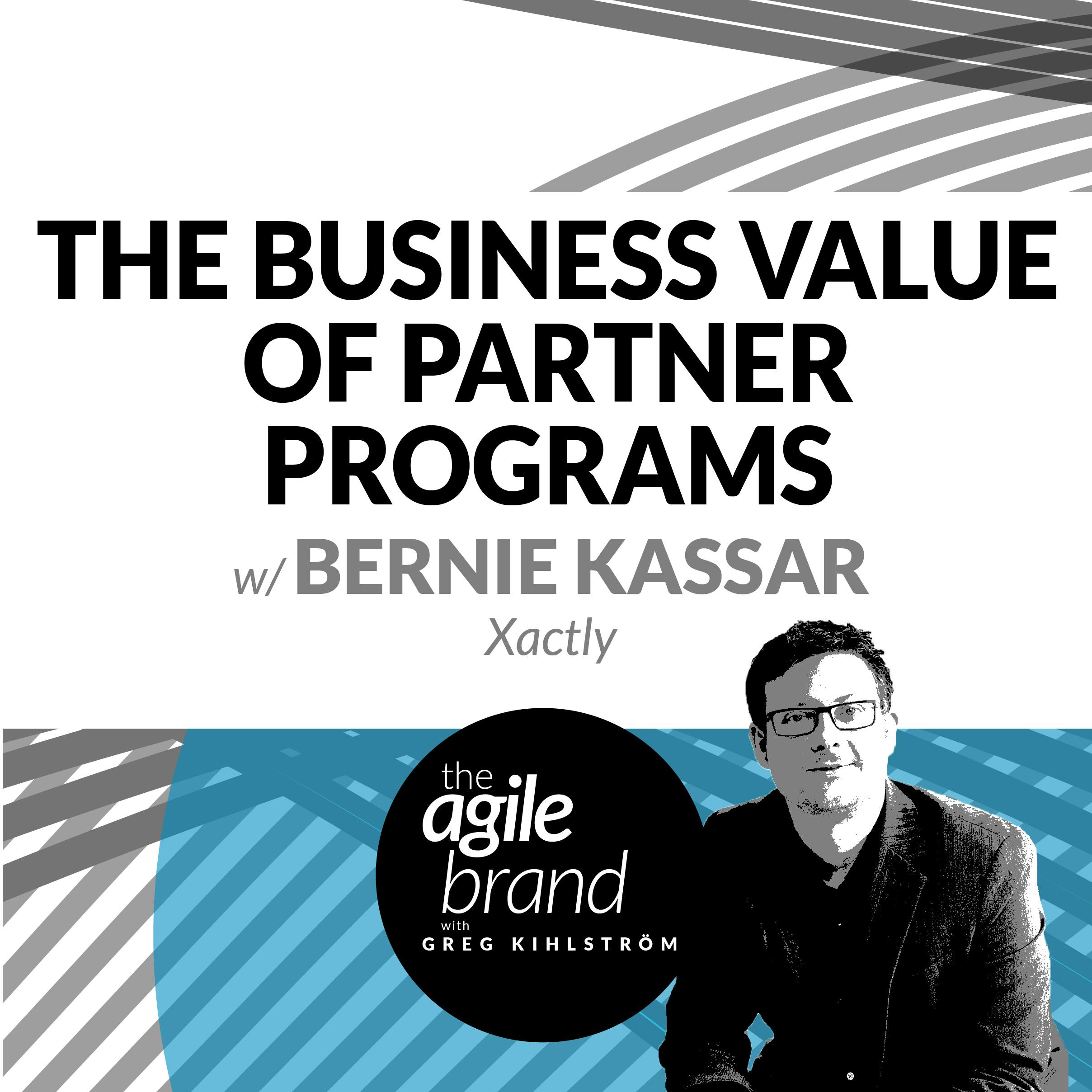 The Business Value of Partner Programs with Bernie Kassar, Xactly