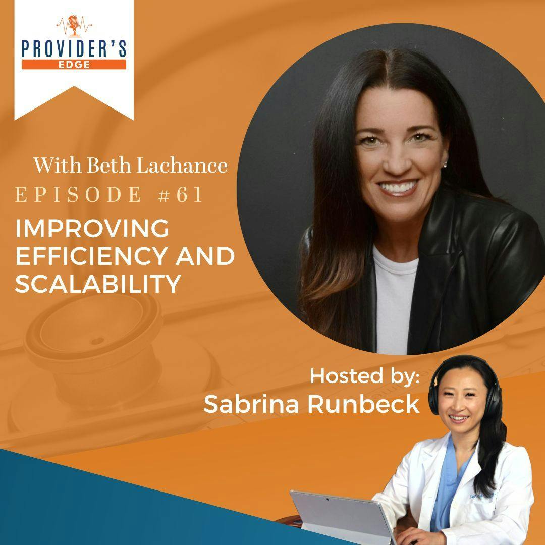 Reshaping Healthcare Efficiency, Virtual Assistants As The Driving Force For Scalability and Success by Beth Lachance Ep. 61
