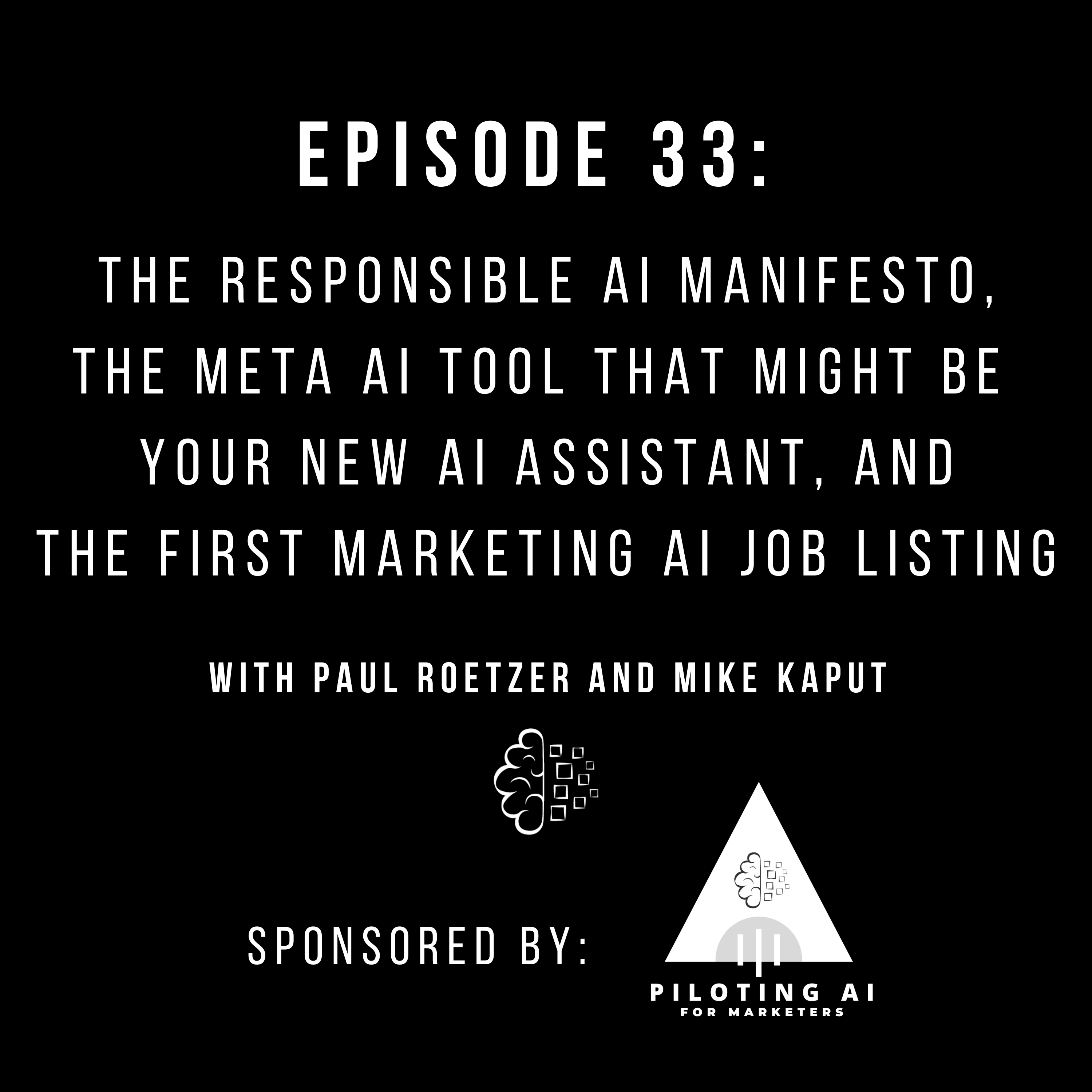 #33: The Responsible AI Manifesto, the Meta AI Tool That Might Be Your New AI Assistant, and the First Marketing AI Job Listing