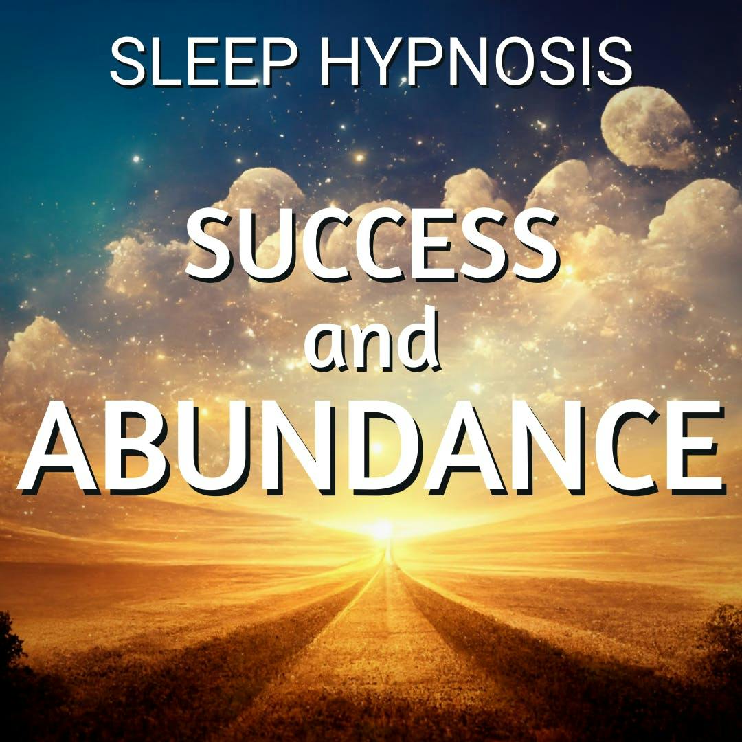 Sleep Hypnosis for Success and Abundance