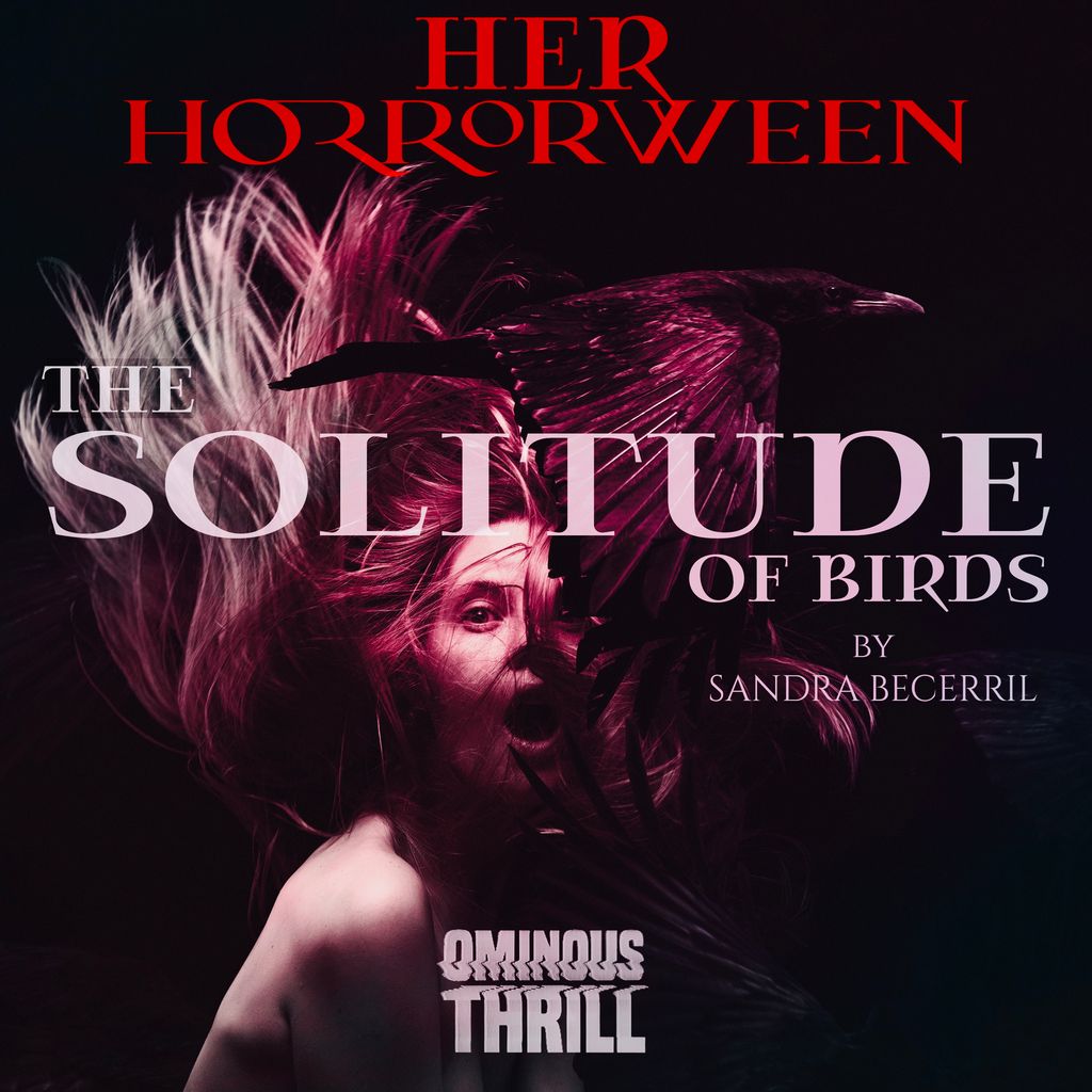 Ominous Thrill presents - The Solitude of Birds