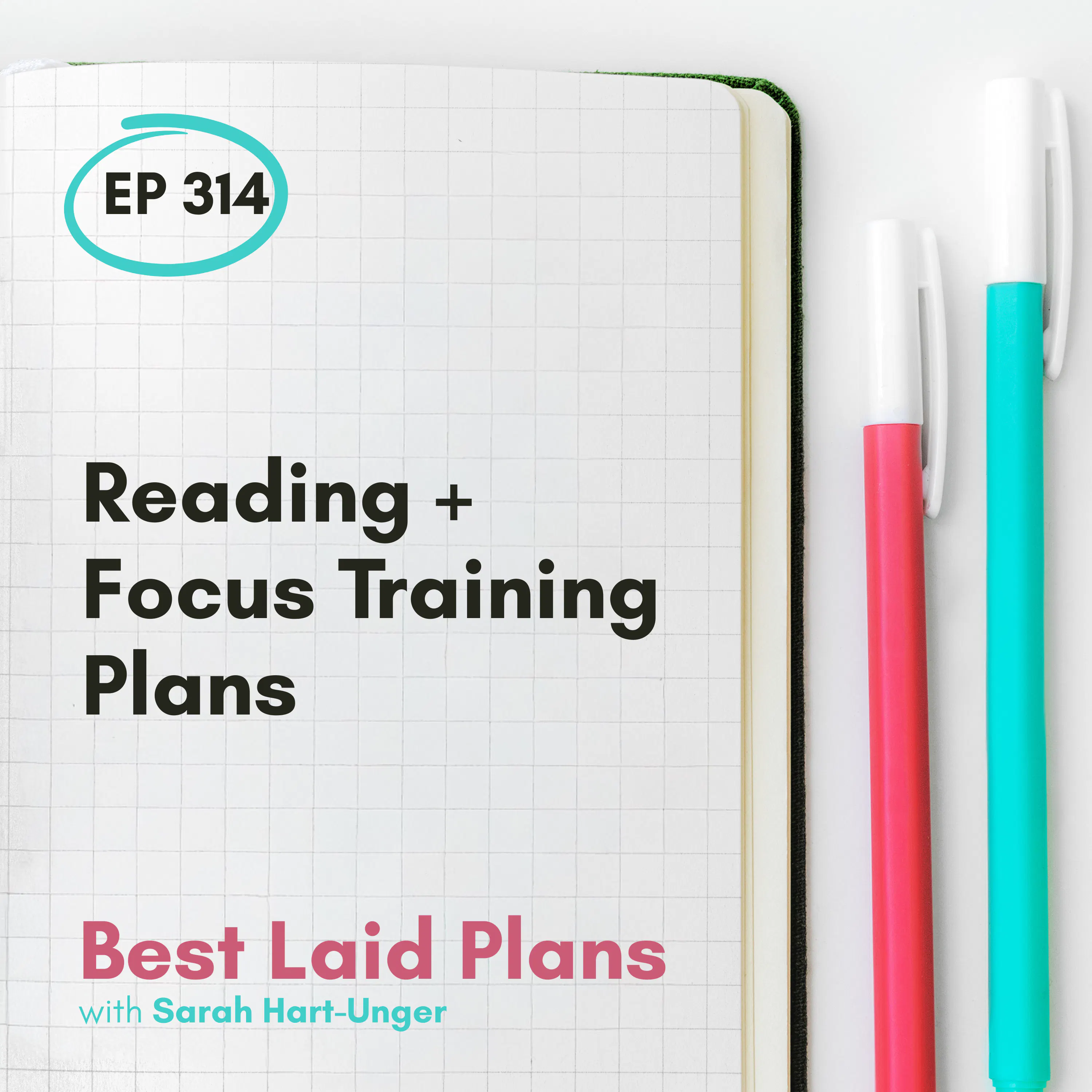 Reading + Focus Training Plans EP 314 episode artwork