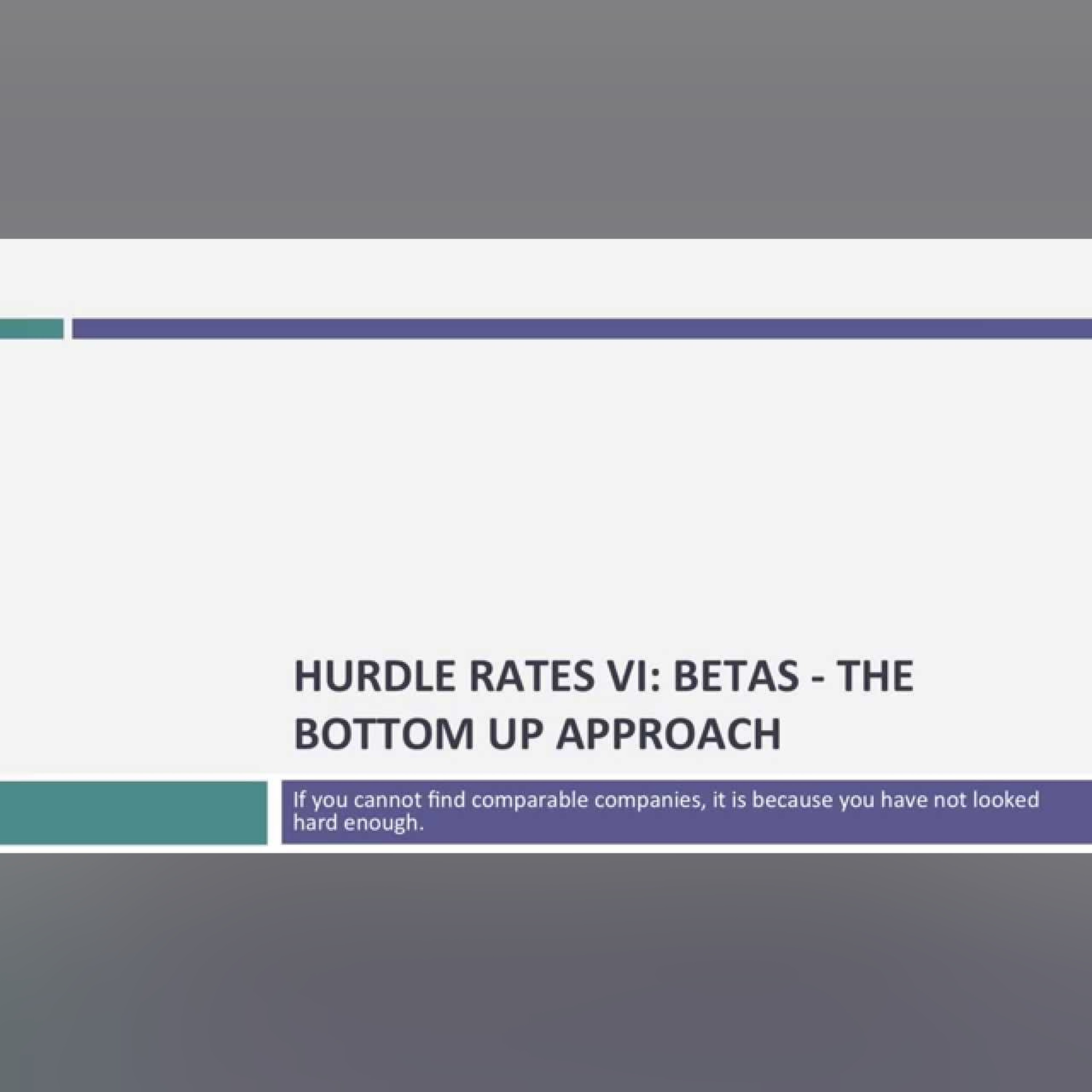 Session 10: Estimating Hurdle Rates - Bottom up Betas