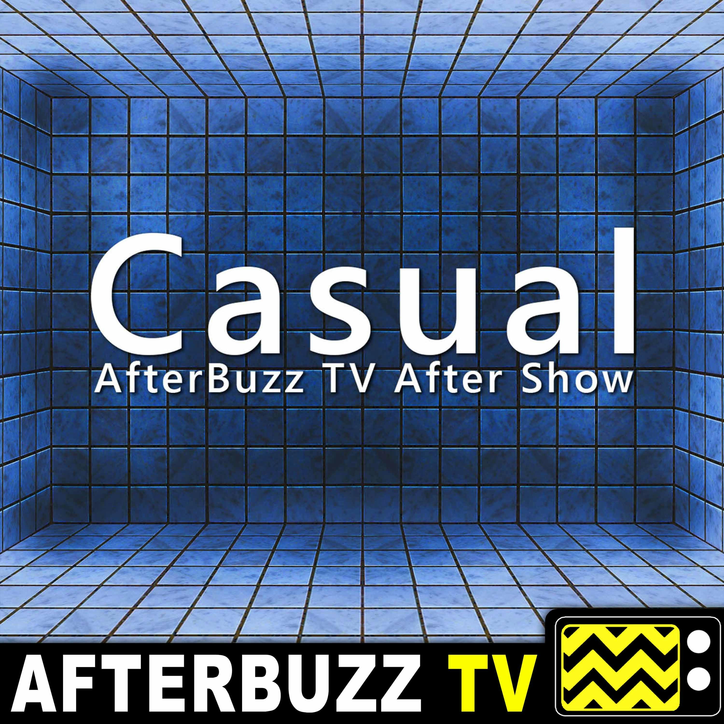 Casual S:3 | The Hermit & the Moon E:13 | AfterBuzz TV AfterShow