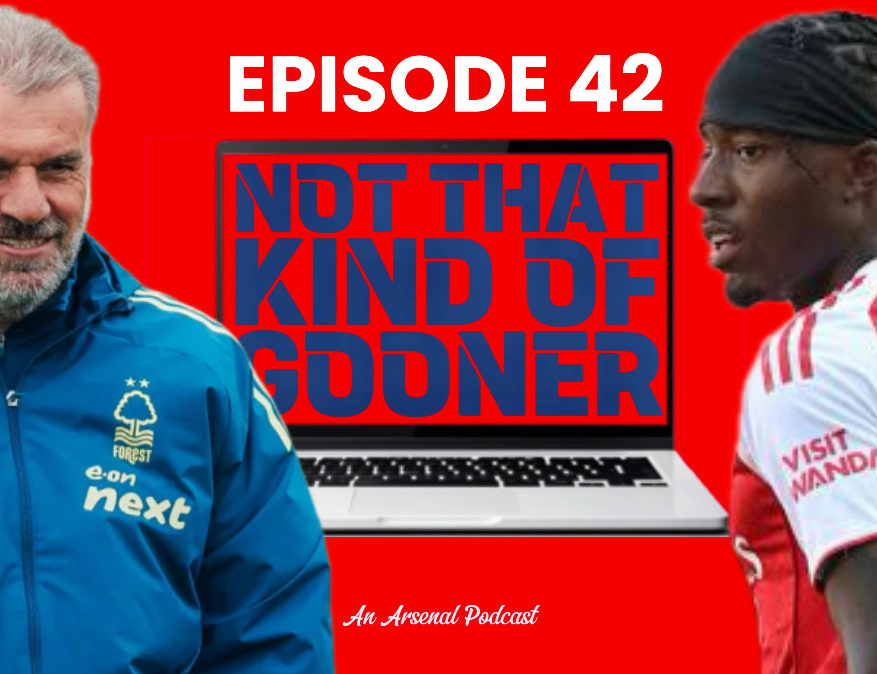 Episode 42 - Edu In & Nuno Out, Previewing Ange's Forest + Reflecting on Arsenal's Start