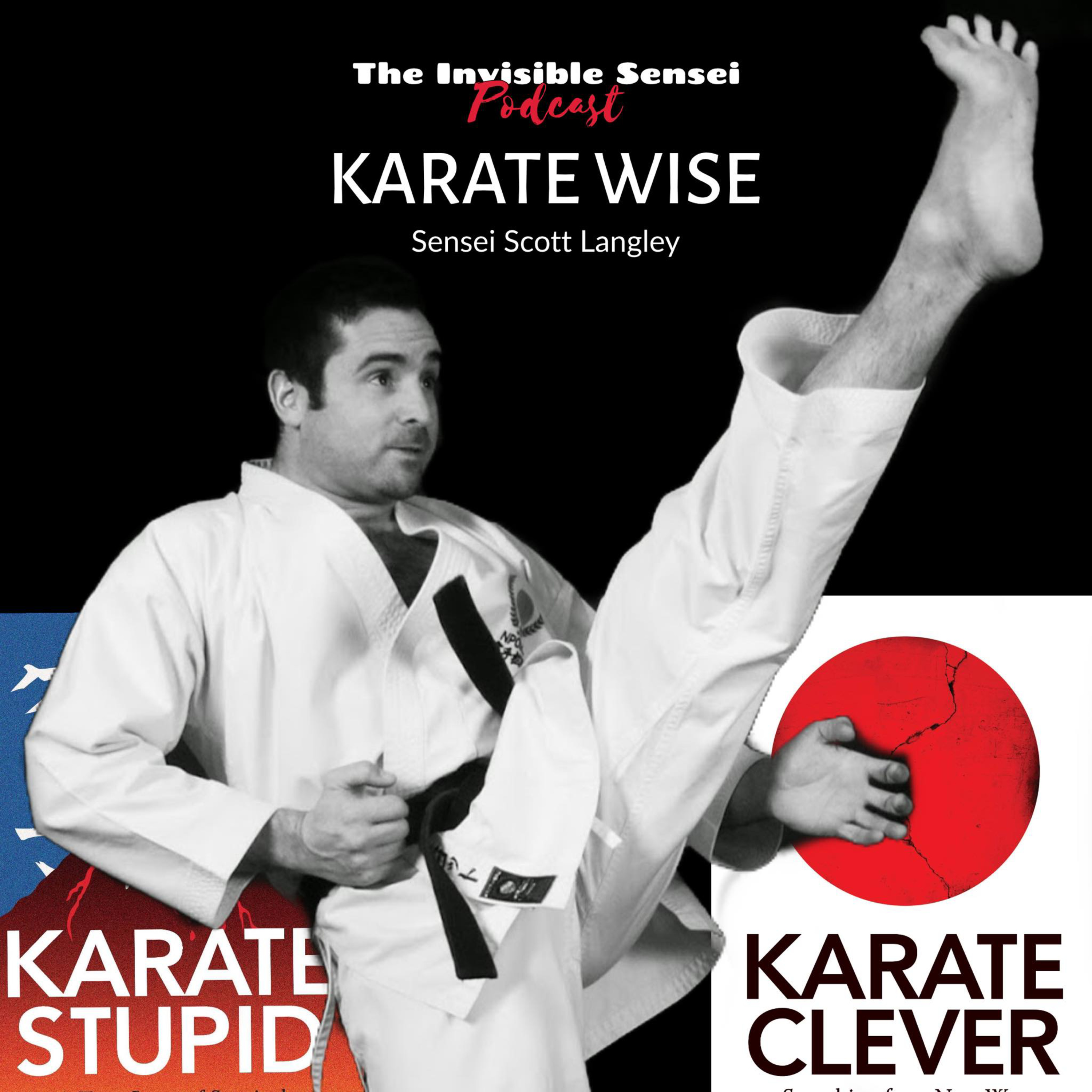 "Karate Wise" Scott Langley Sensei part:1 episode artwork