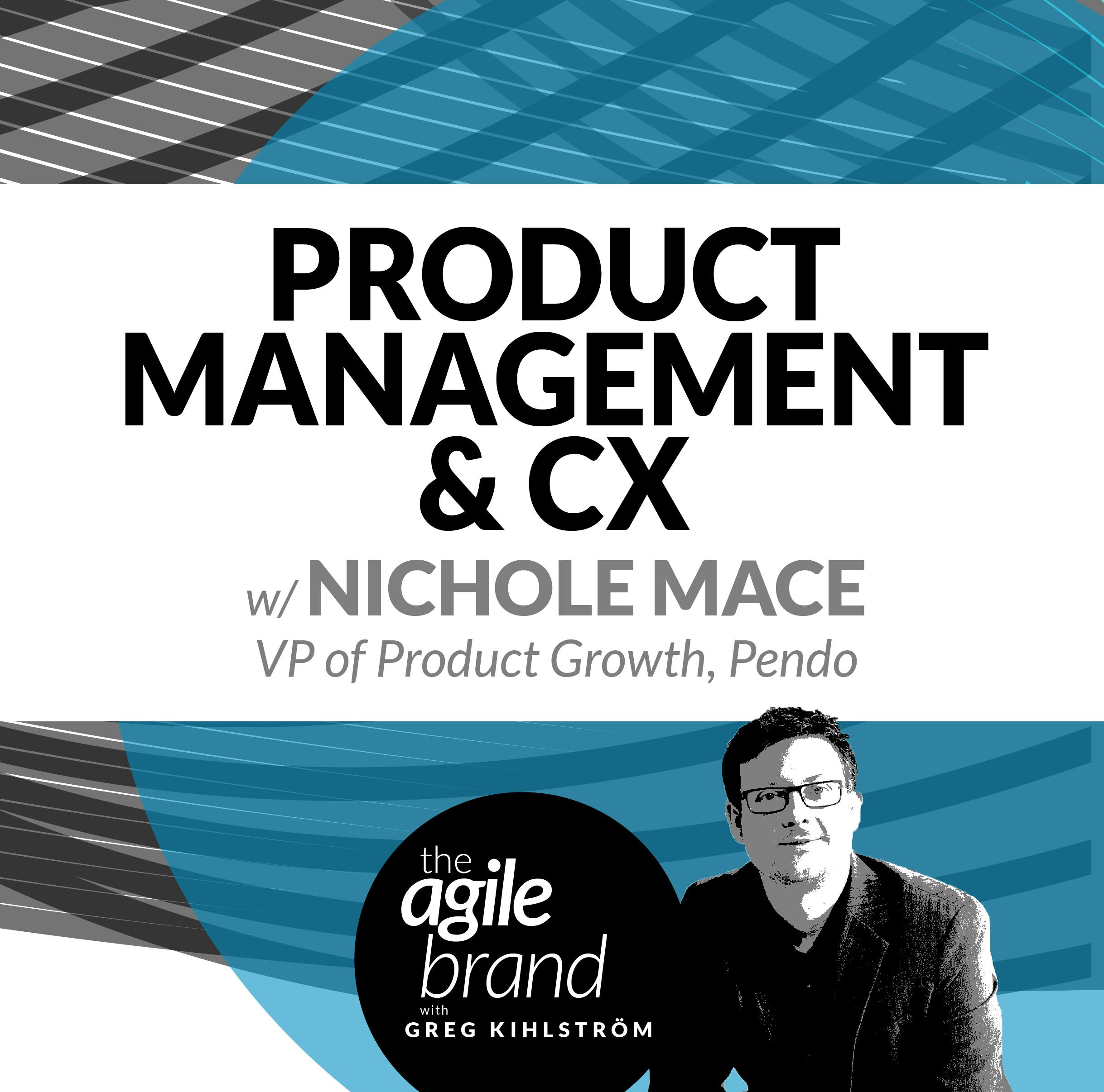 Product Management & CX with Nichole Mace, VP Product Growth at Pendo