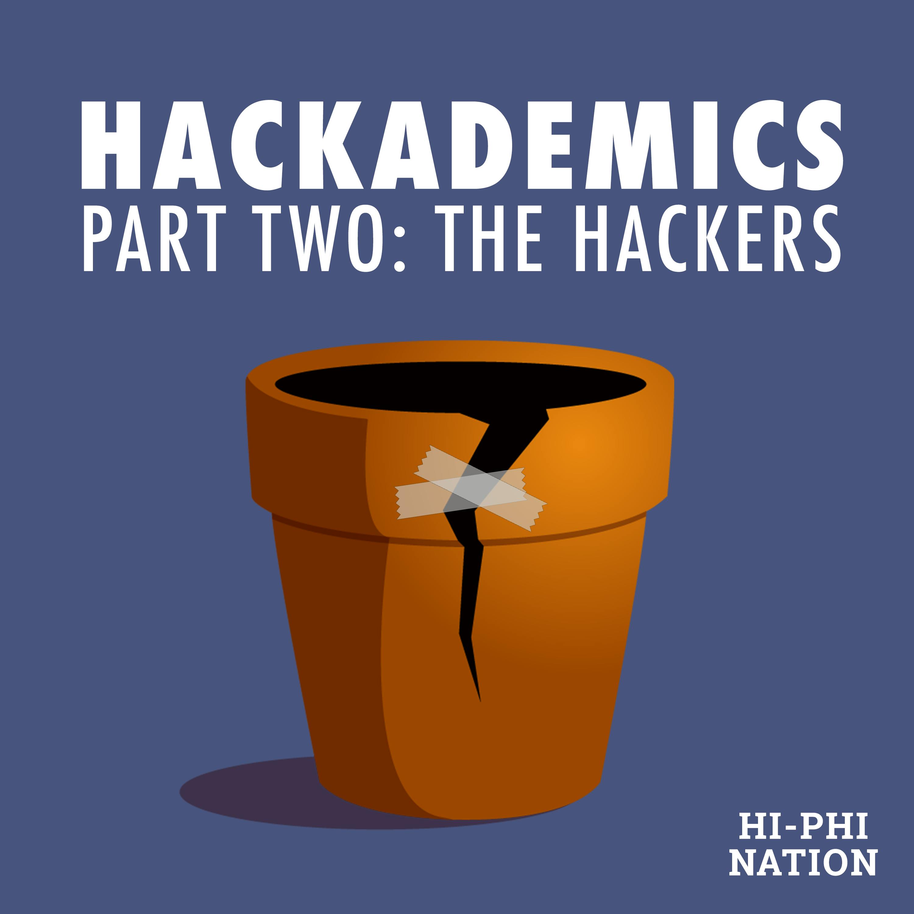 Hackademics II: The Hackers