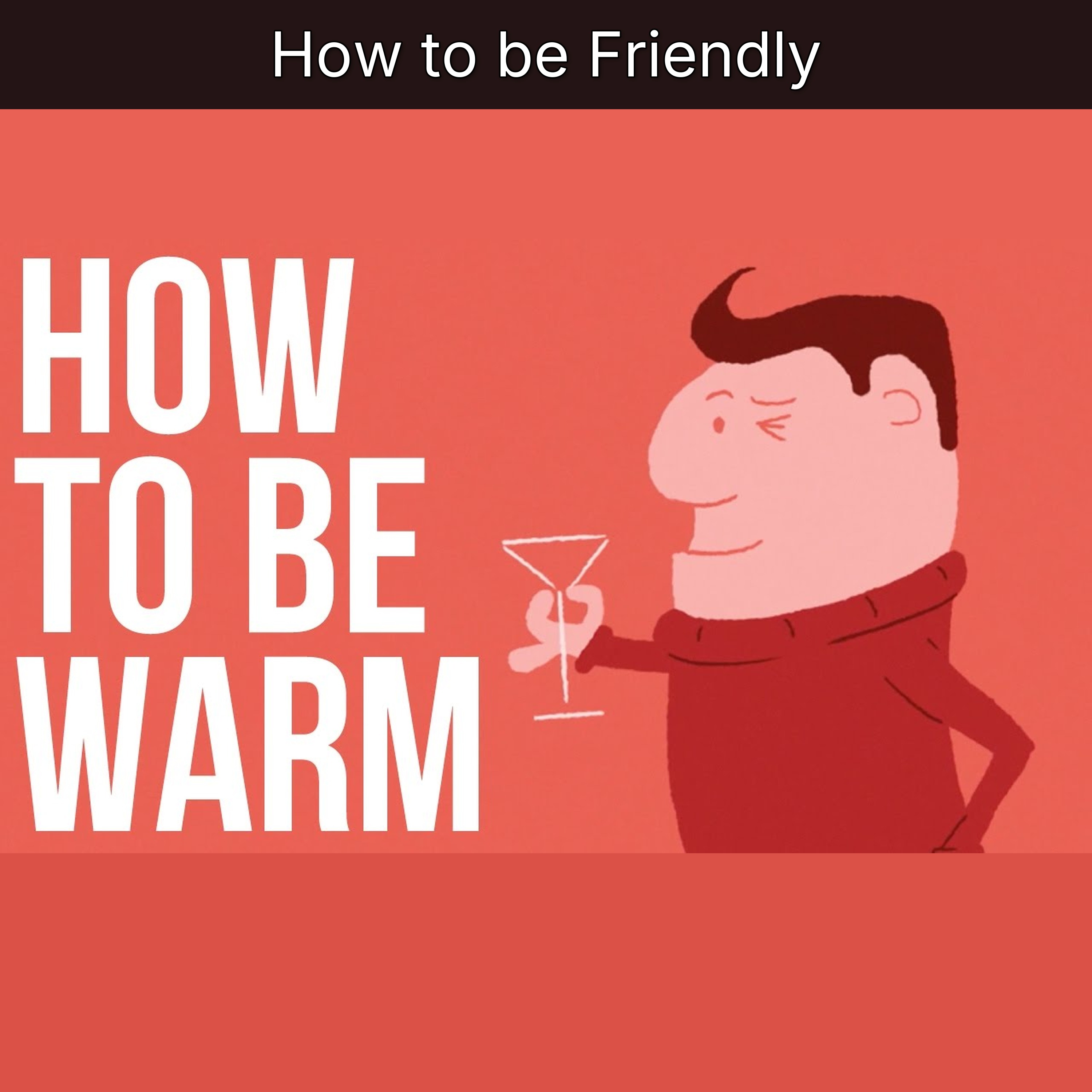 How to be Friendly