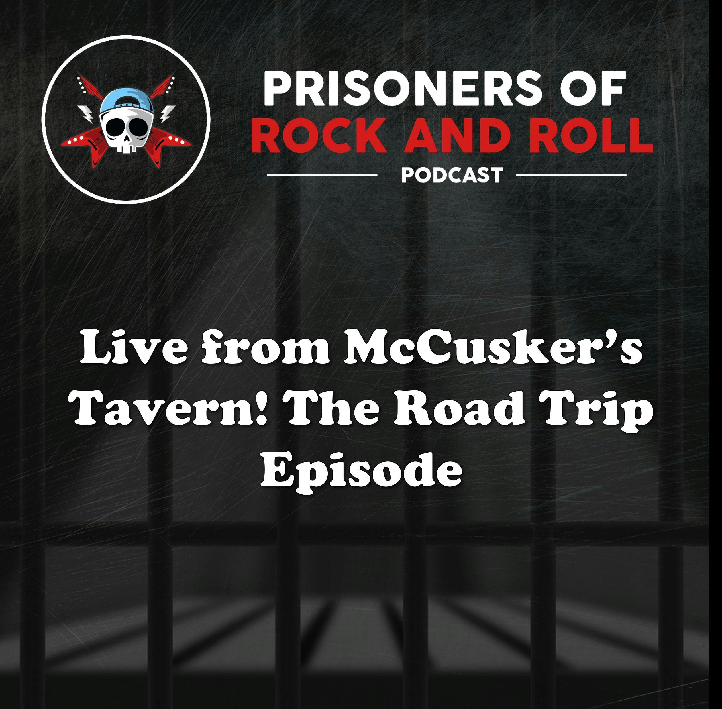 22  Live From McCuskers Tavern The Road Trip Episode