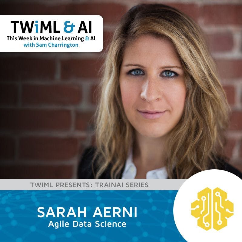 Agile Data Science with Sarah Aerni - TWiML Talk #143