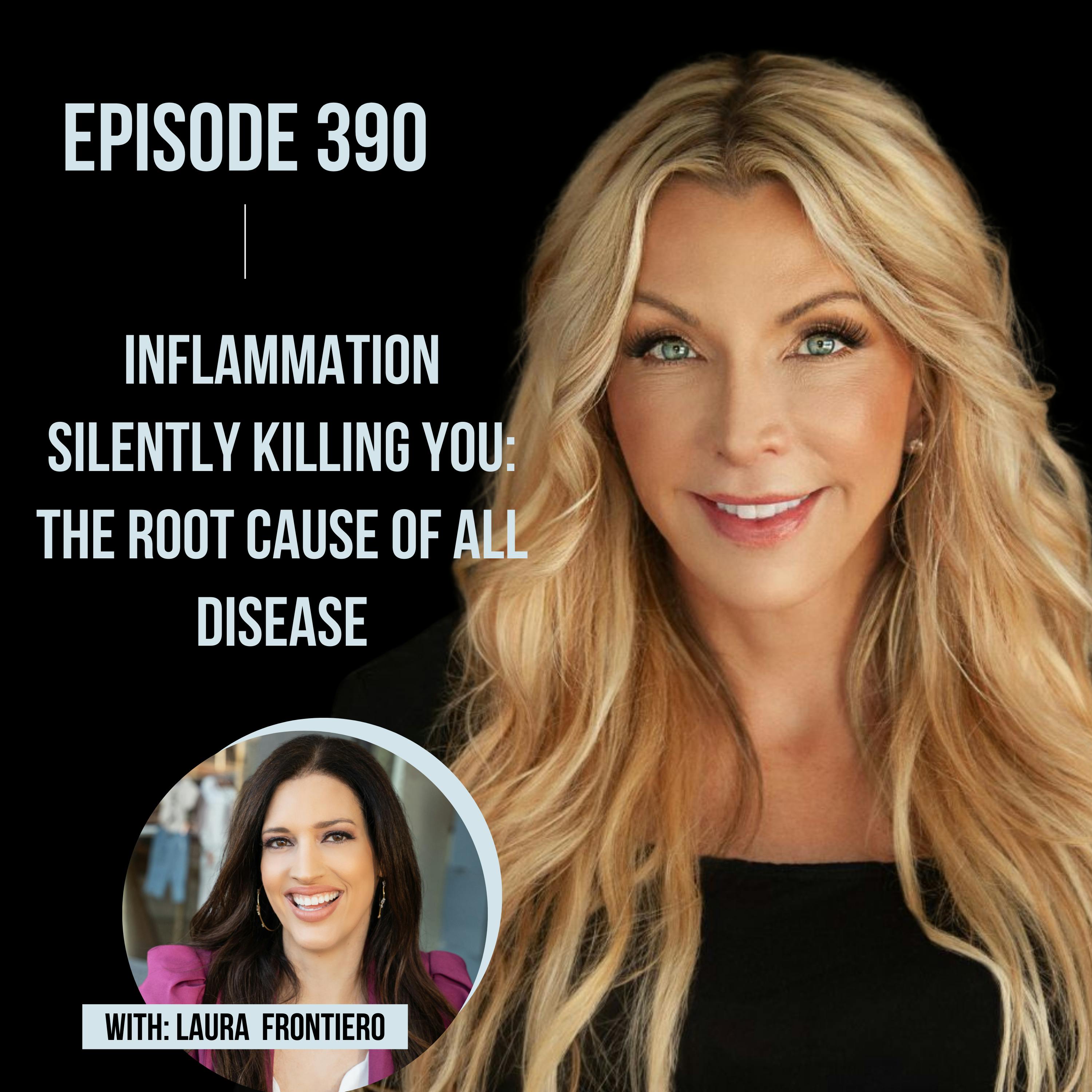 390. Inflammation Silently Killing You: The Root Cause of All Disease