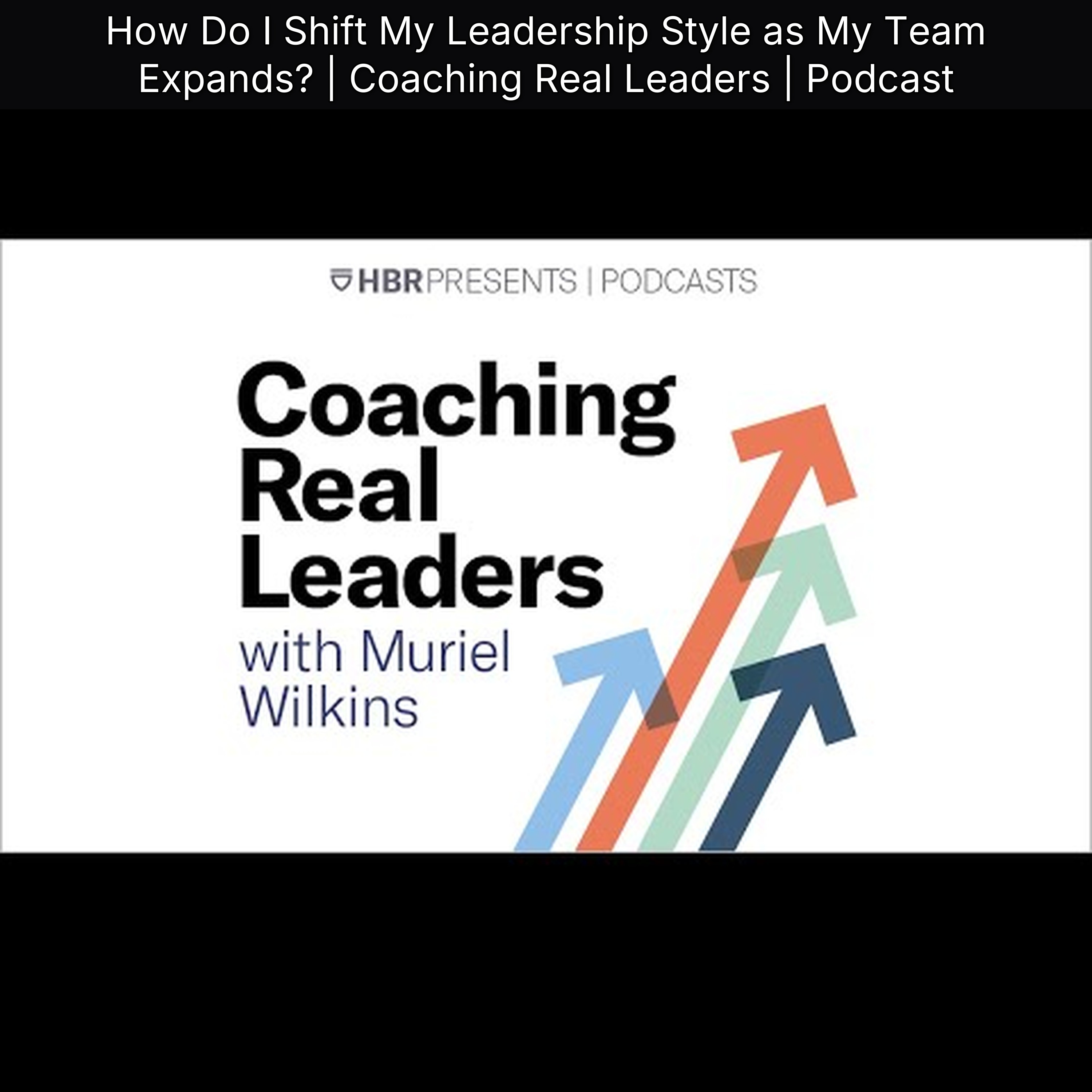 How Do I Shift My Leadership Style as My Team Expands? | Coaching Real Leaders | Podcast