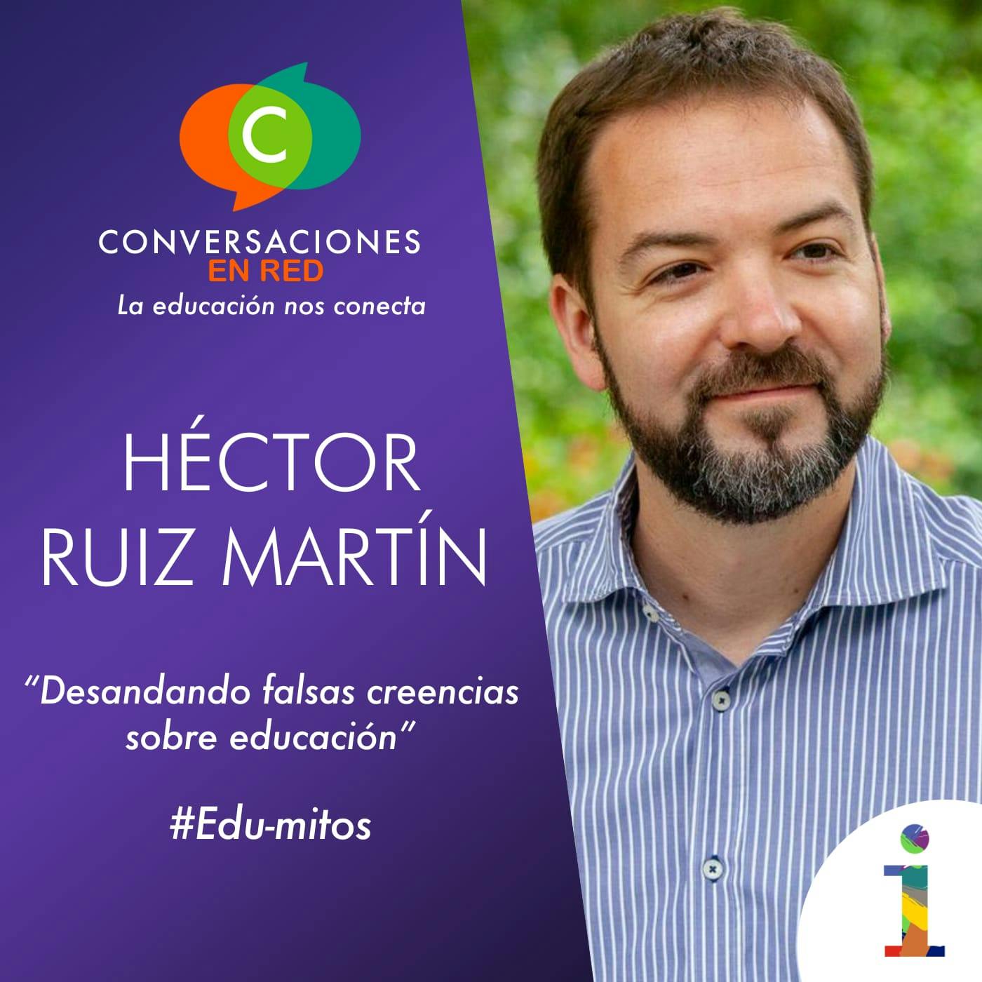 #Edu-mitos: Desandando falsas ideas sobre educación, entrevista a Héctor Ruiz Martín #Edu-mitos: Desandando falsas ideas sobre educación, entrevista a Héctor Ruiz Martín