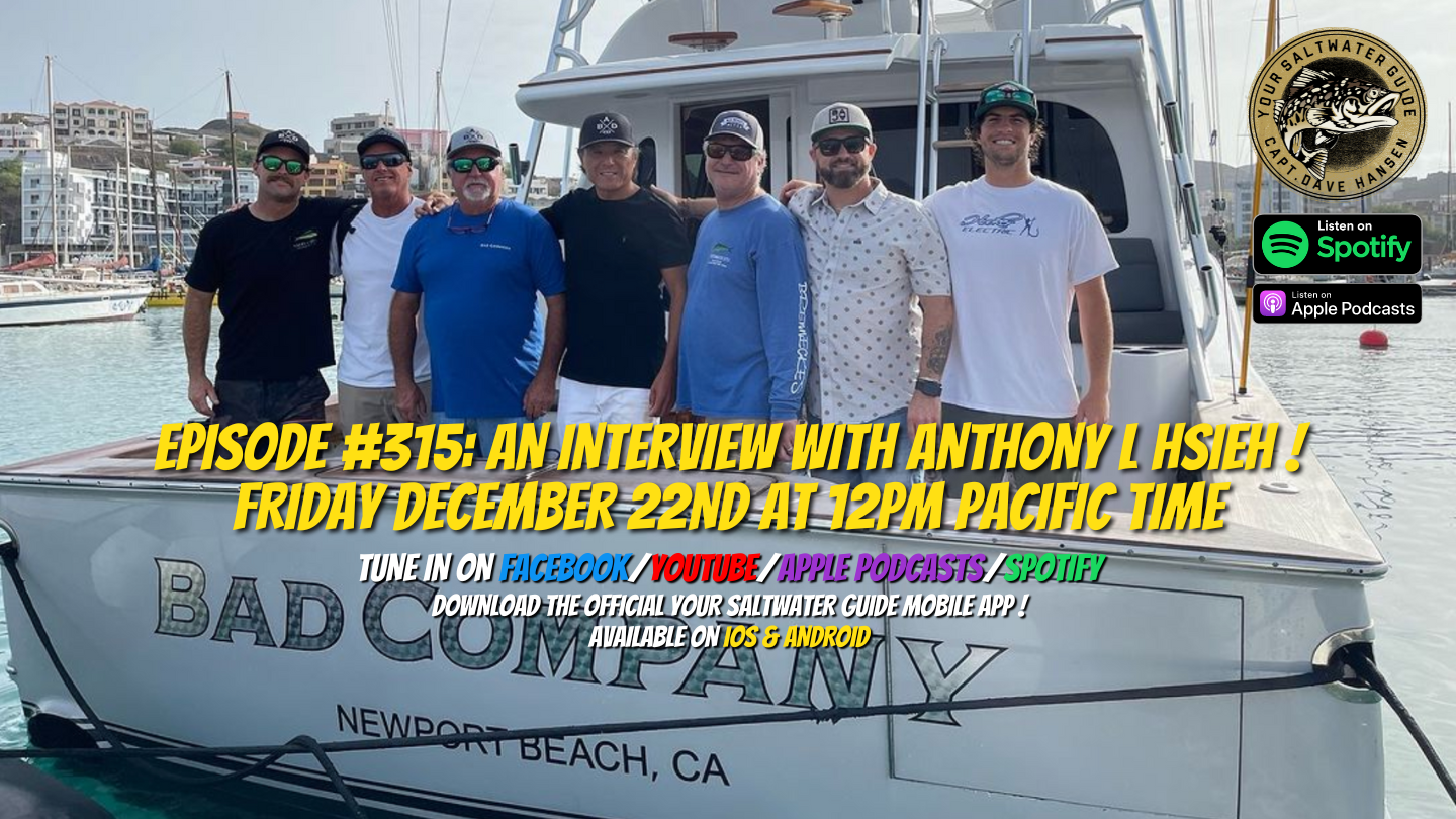 Episode #315: An Interview with Anthony L Hsieh (Bad Company Fishing Adventures) !