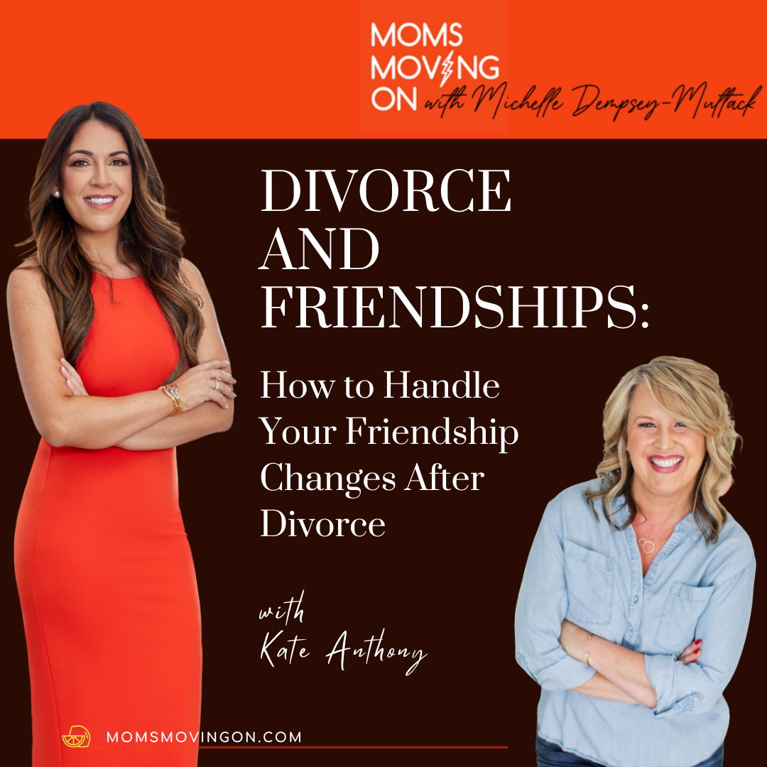 Divorce and Friendships: How to Handle Your Changing Friendships After Divorce; with Kate Anthony episode artwork