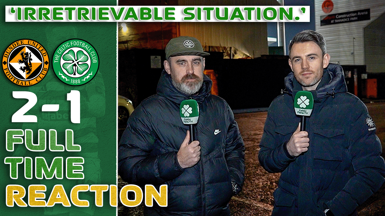Dundee United 2-1 Celtic | 'Irretrievable Situation.' | Full-Time Reaction