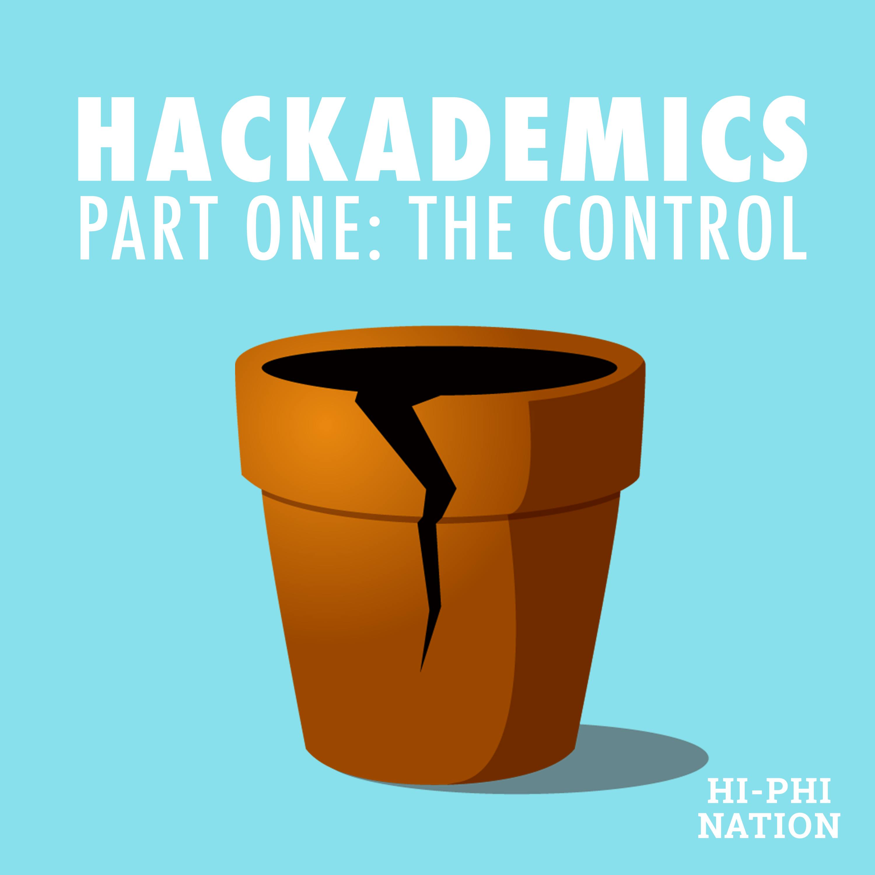 Hackademics I: The Control