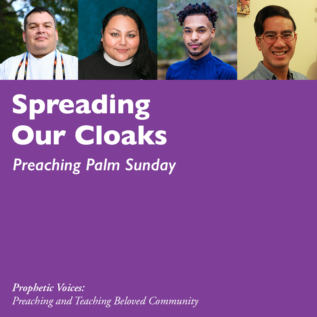 Spreading Our Cloaks: Preaching Palm Sunday