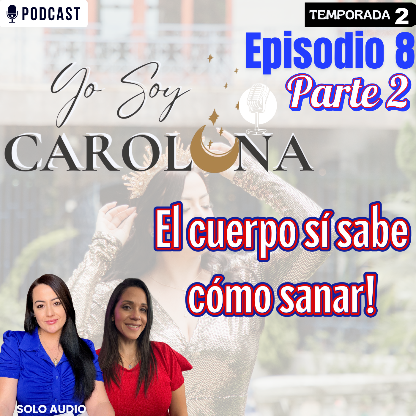 Ep. 8 Parte 2 | El cuerpo sí sabe cómo sanar