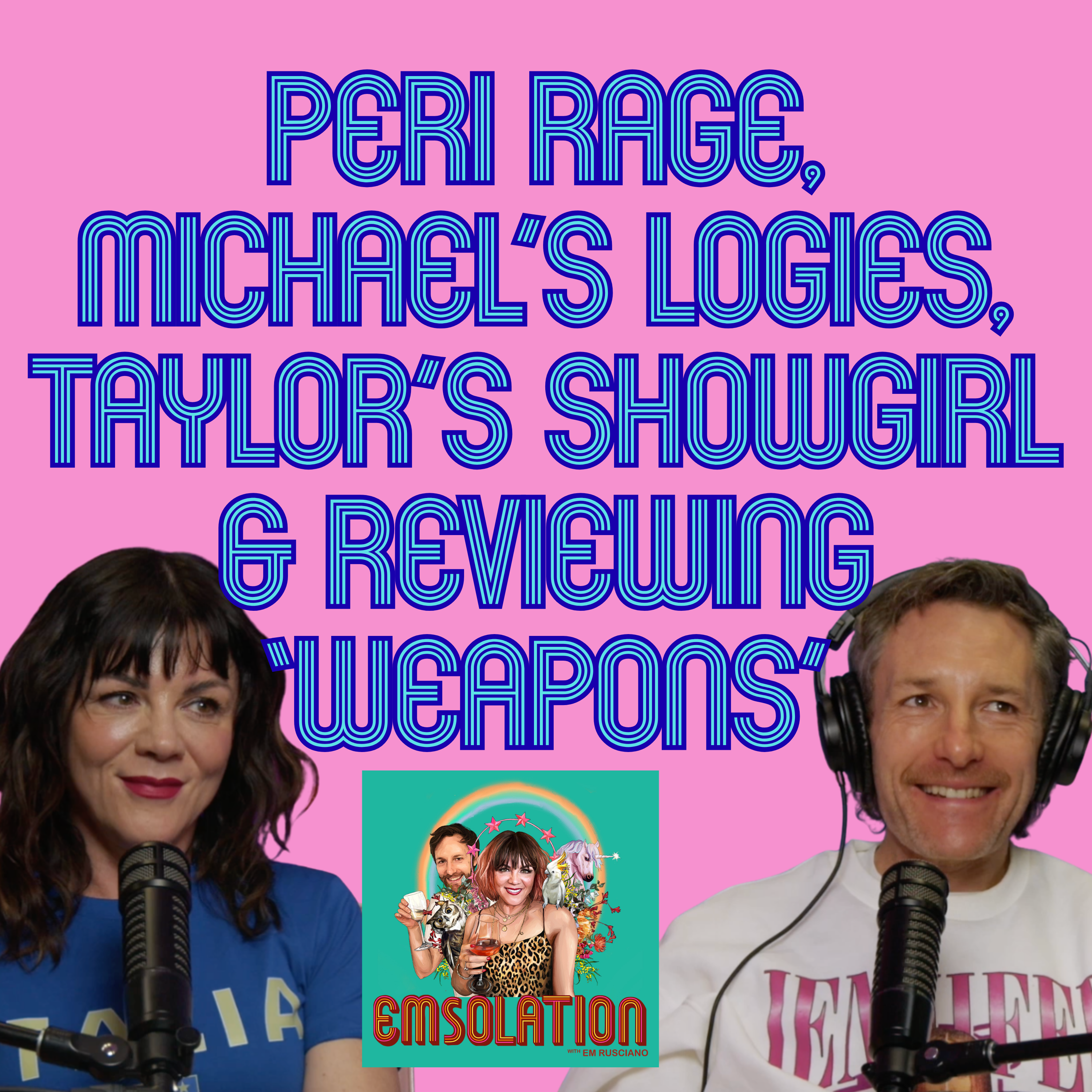 Peri Rage, Michael’s Logies, Taylor’s Showgirl & Reviewing ‘Weapons’