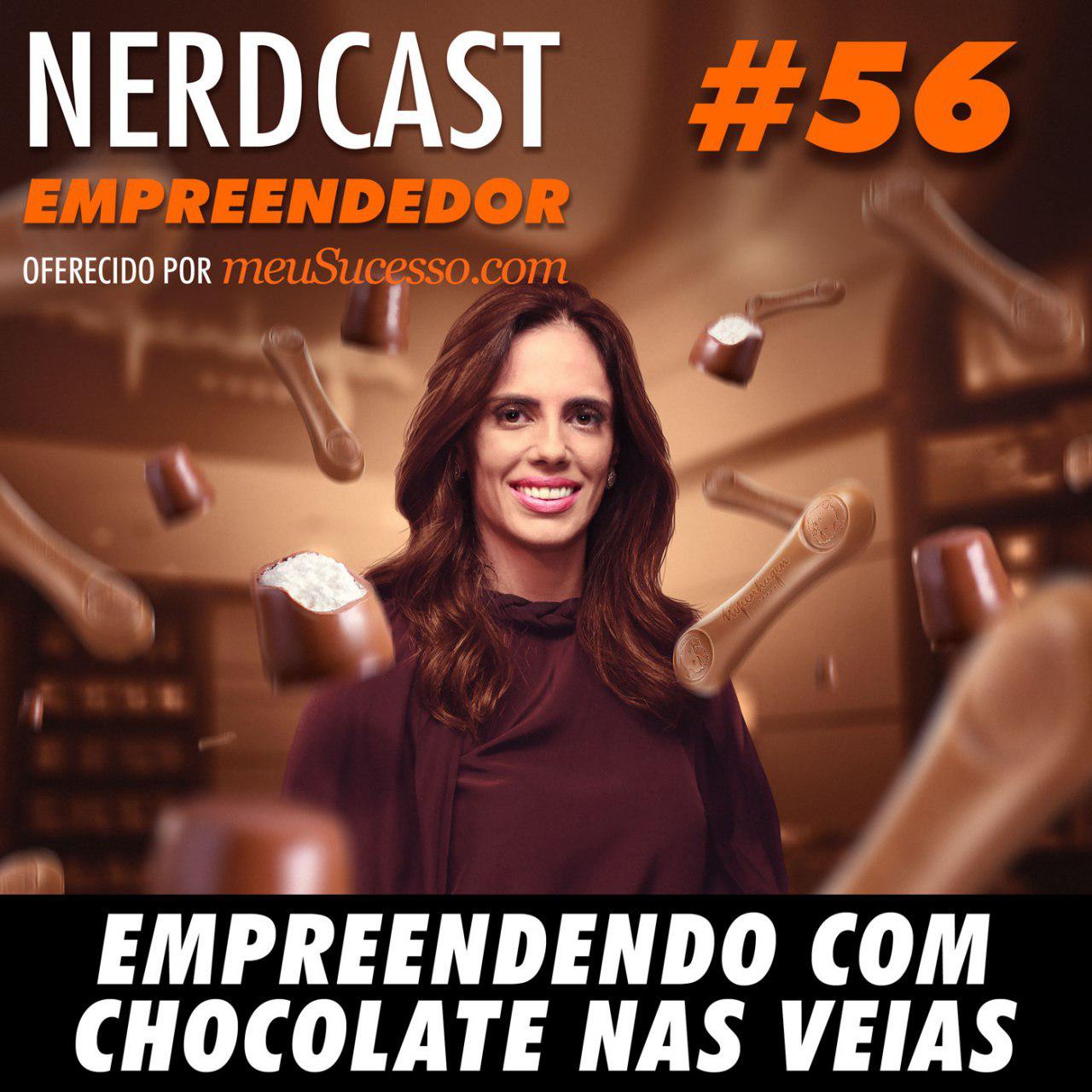 Empreendedor 56 - Empreendendo com chocolate nas veias