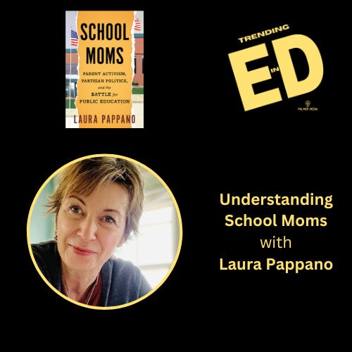 Understanding School Moms with Laura Pappano