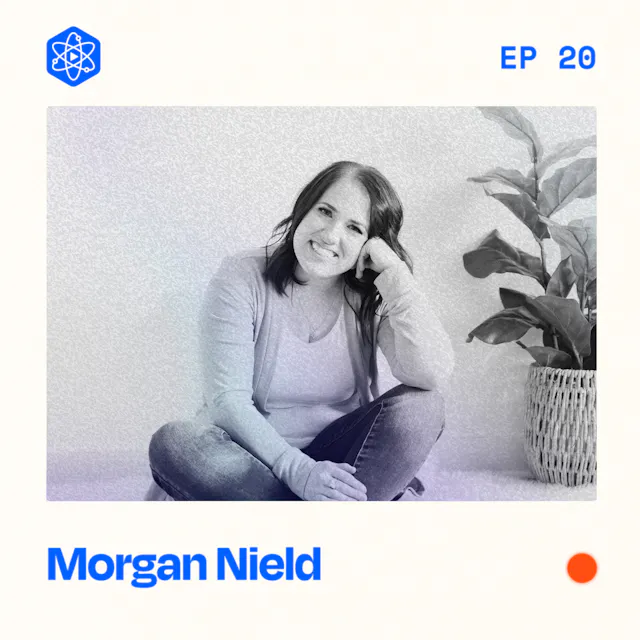 Episode 20: Morgan Nield